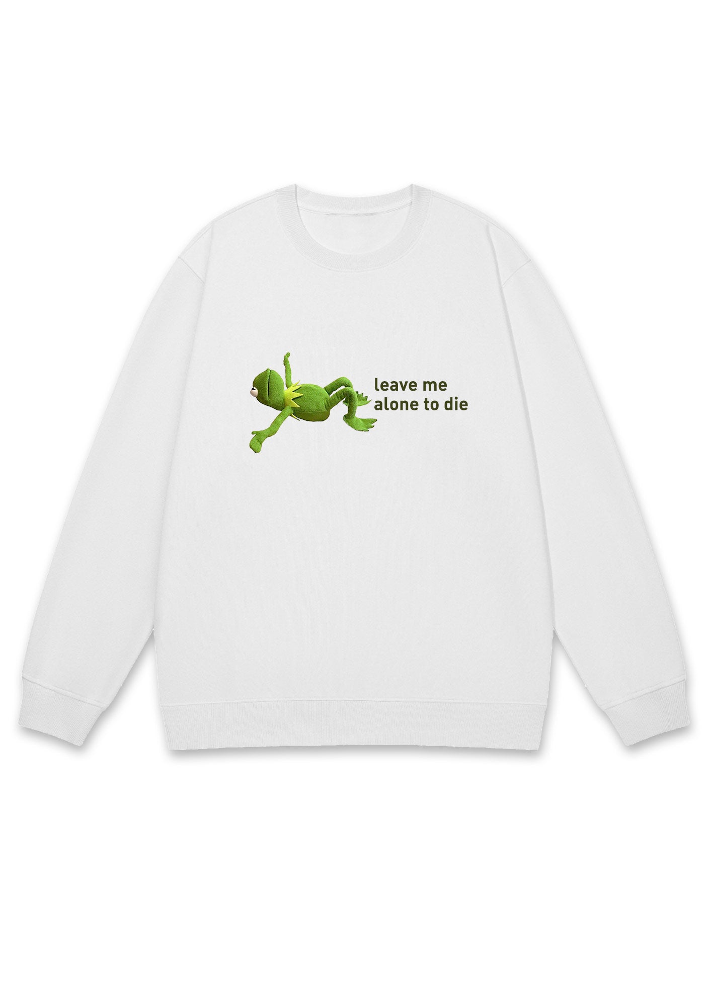 Leave Me Alone To Die Y2K Sweatshirt