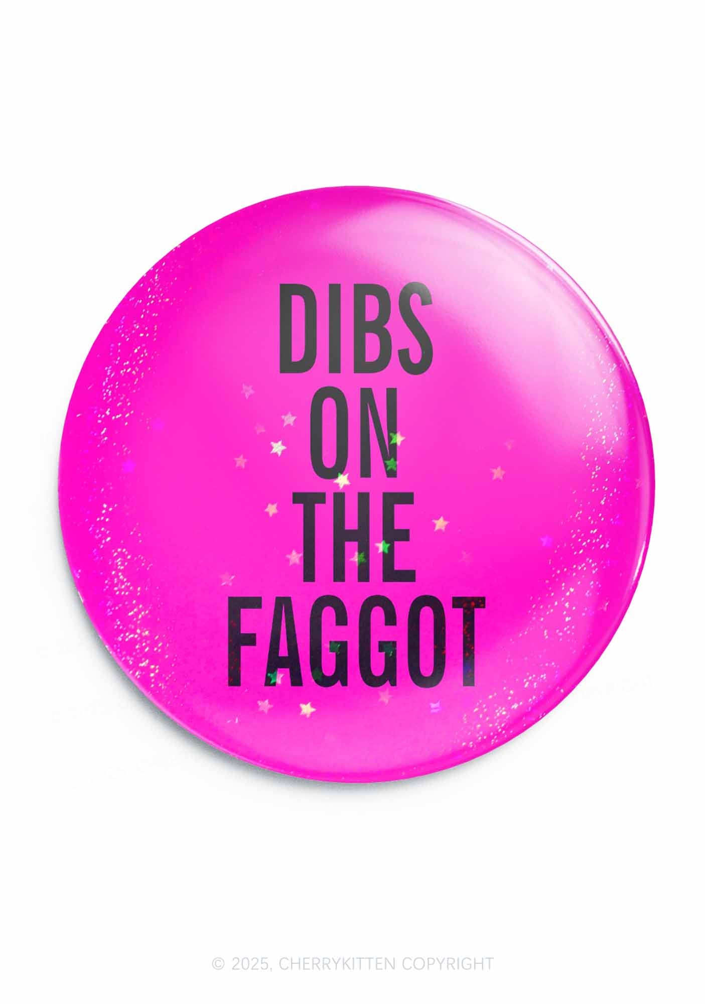 Dibs On The Faggot Pride 1Pc Y2K Pin Badge Cherrykitten