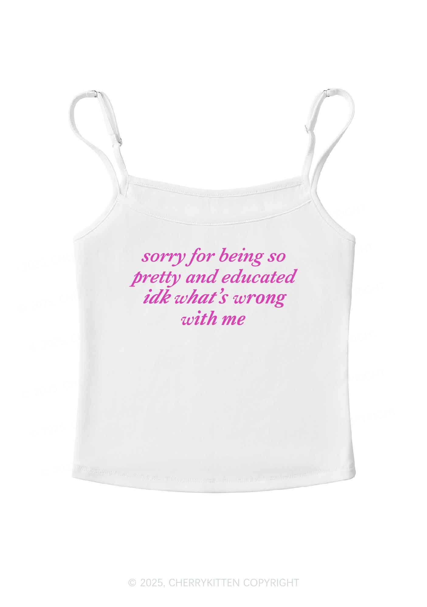 Sorry For Being So Pretty And Educated Y2K Spaghetti Strap Cami Cherrykitten