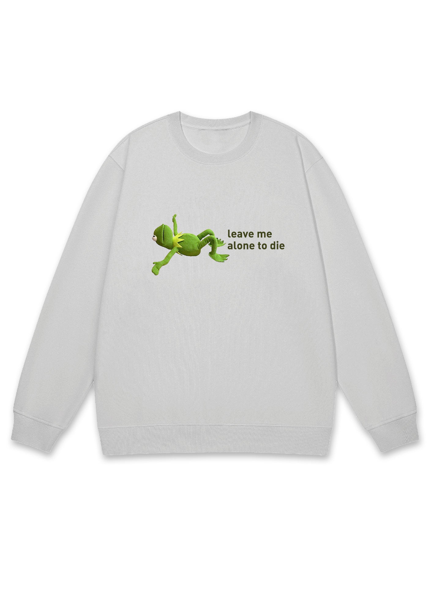 Leave Me Alone To Die Y2K Sweatshirt