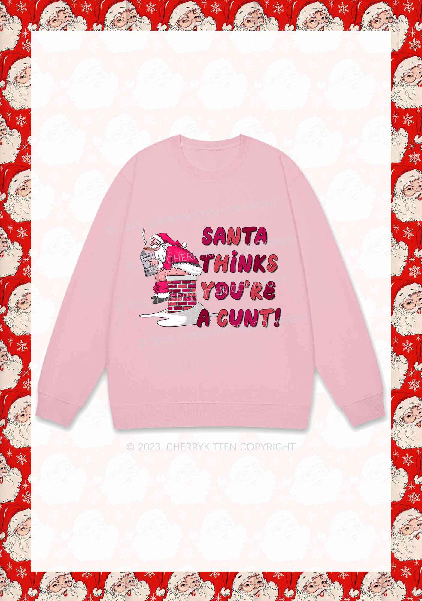 Santa Thinks You're A Cxxt Y2K Sweatshirt Cherrykitten