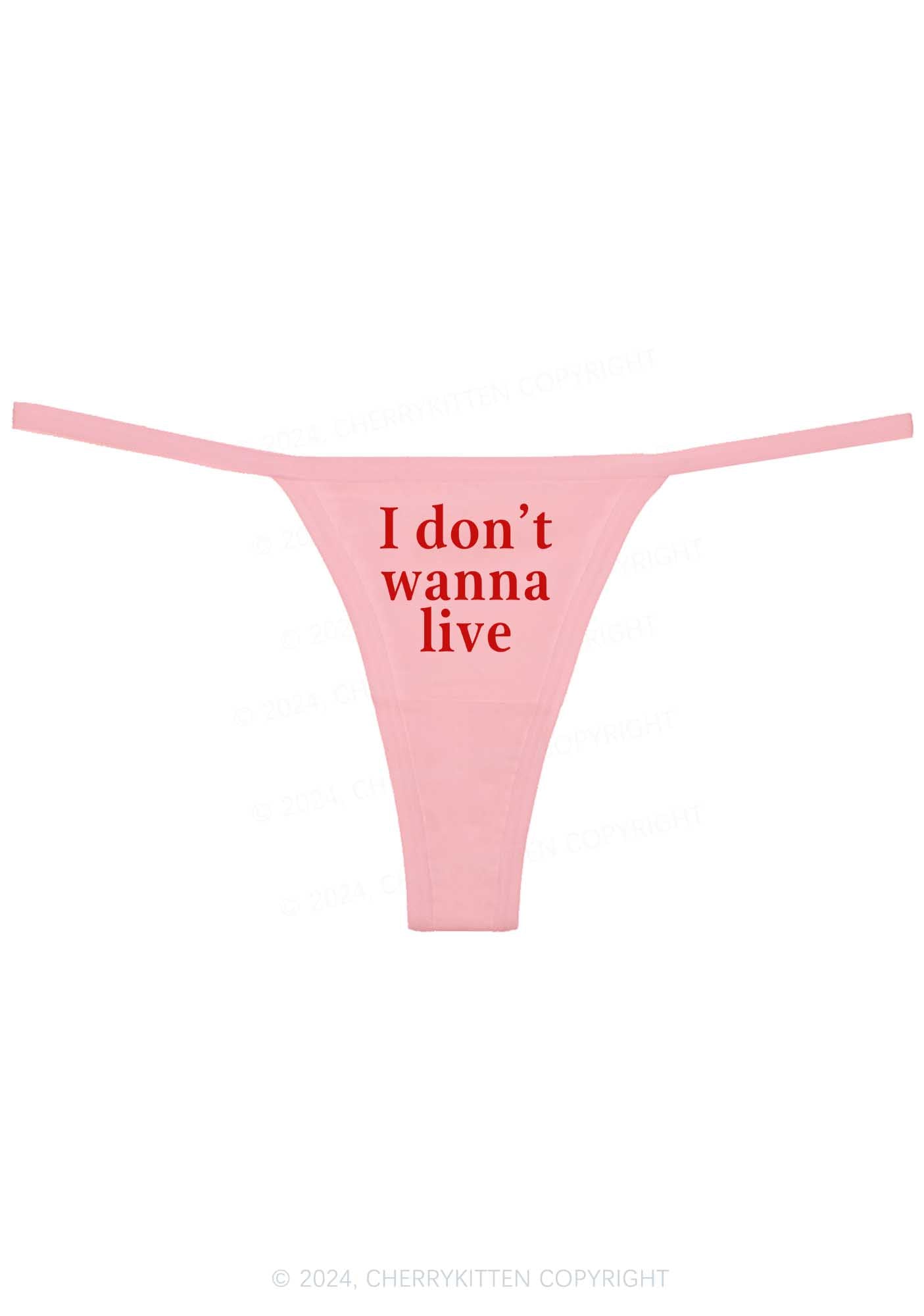 I Don't Wanna Live Y2K Flat String Thong Cherrykitten