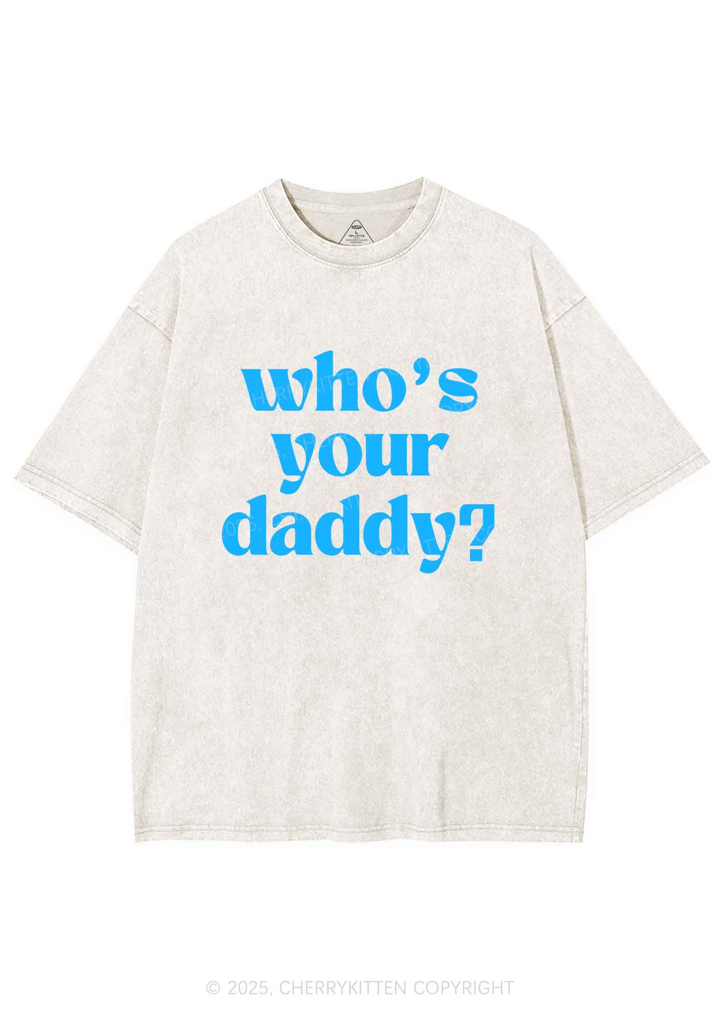 Whos Your Daddy Y2K Shirts Washed Tee Cherrykitten