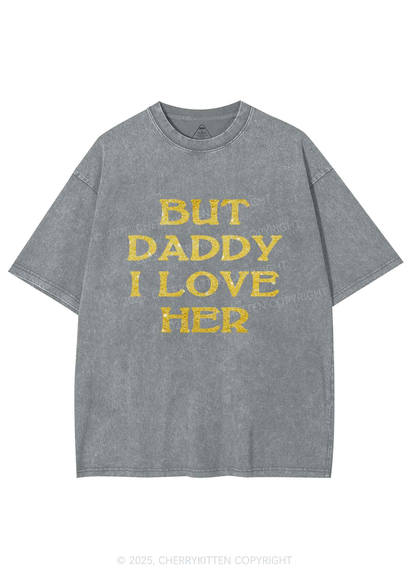 Glitter But Daddy I Love Her Y2K Shirts Washed Tee Cherrykitten