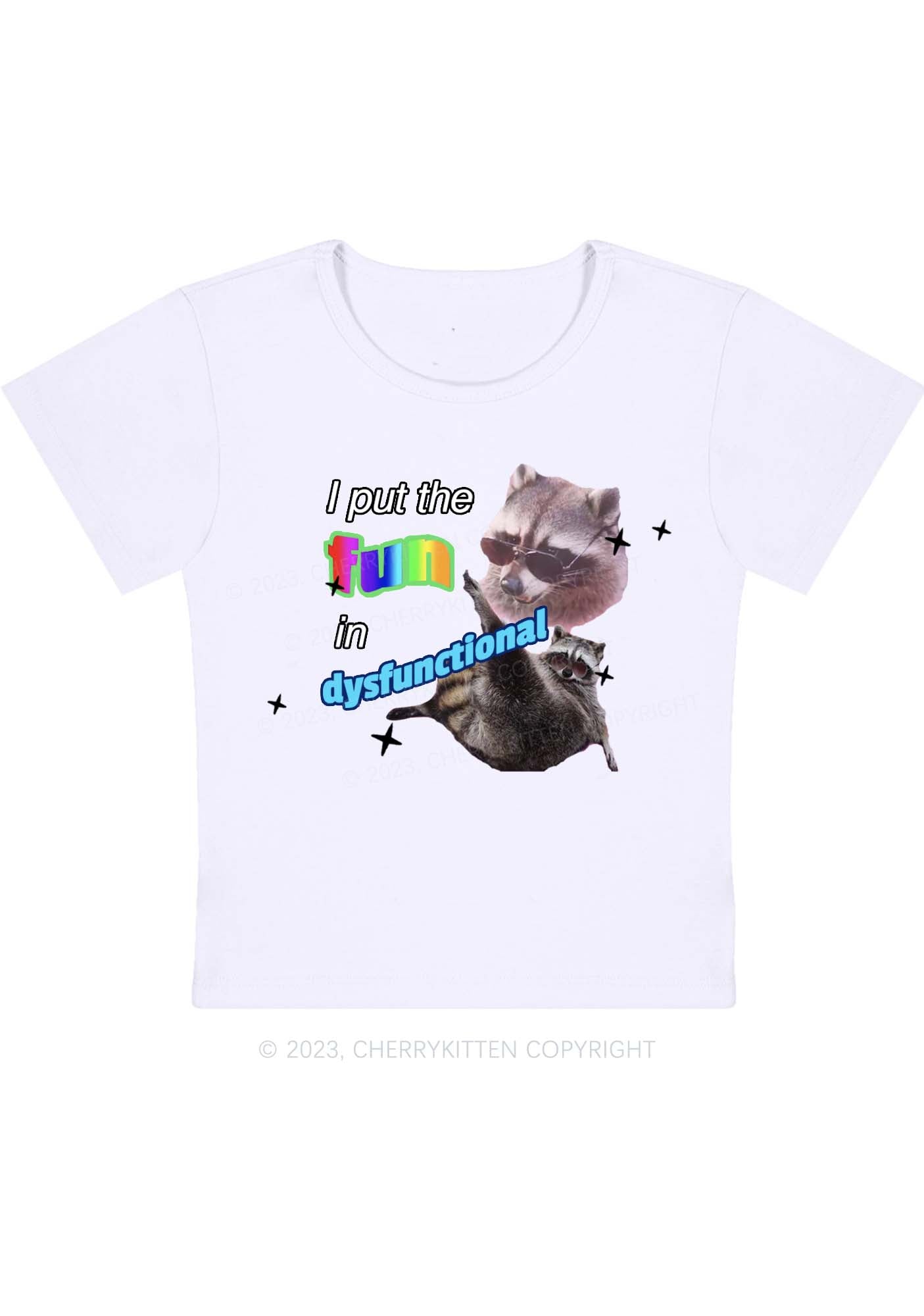 I Put The Fun In Dysfunctional Y2K Baby Tee Cherrykitten