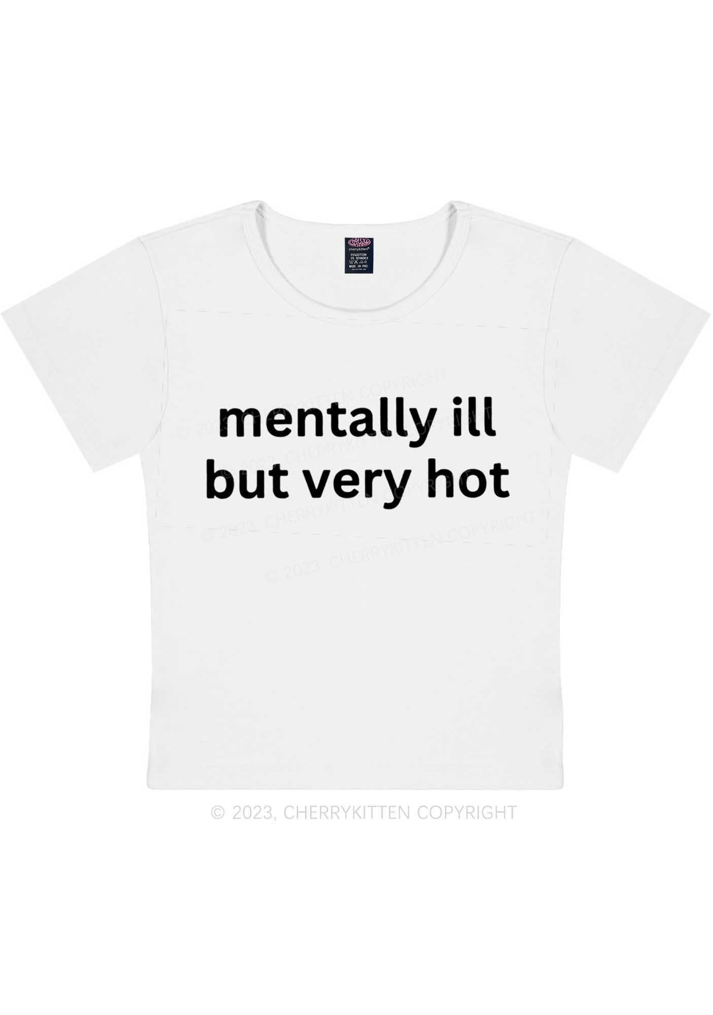 Mentally Ill But Very Hot Y2K Baby Tee Cherrykitten