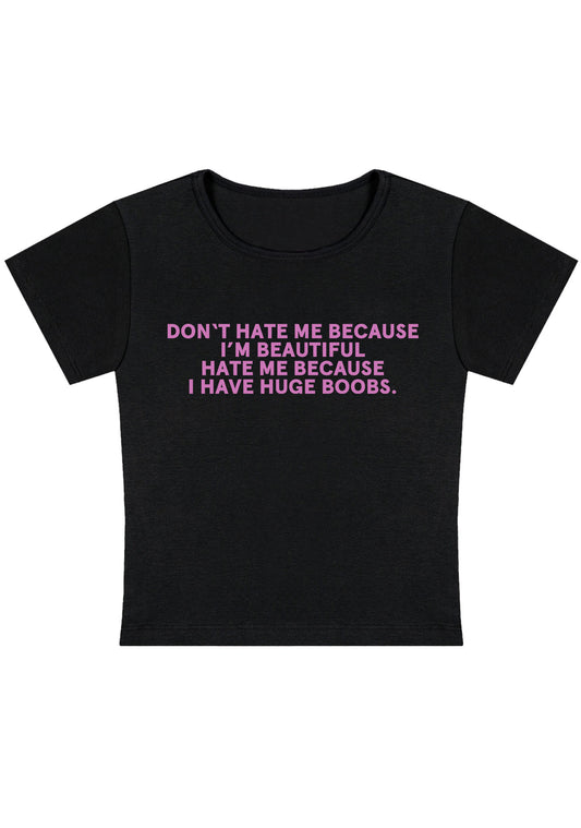 Hate Me Because I Have Huge Bxxbs Y2K Baby Tee