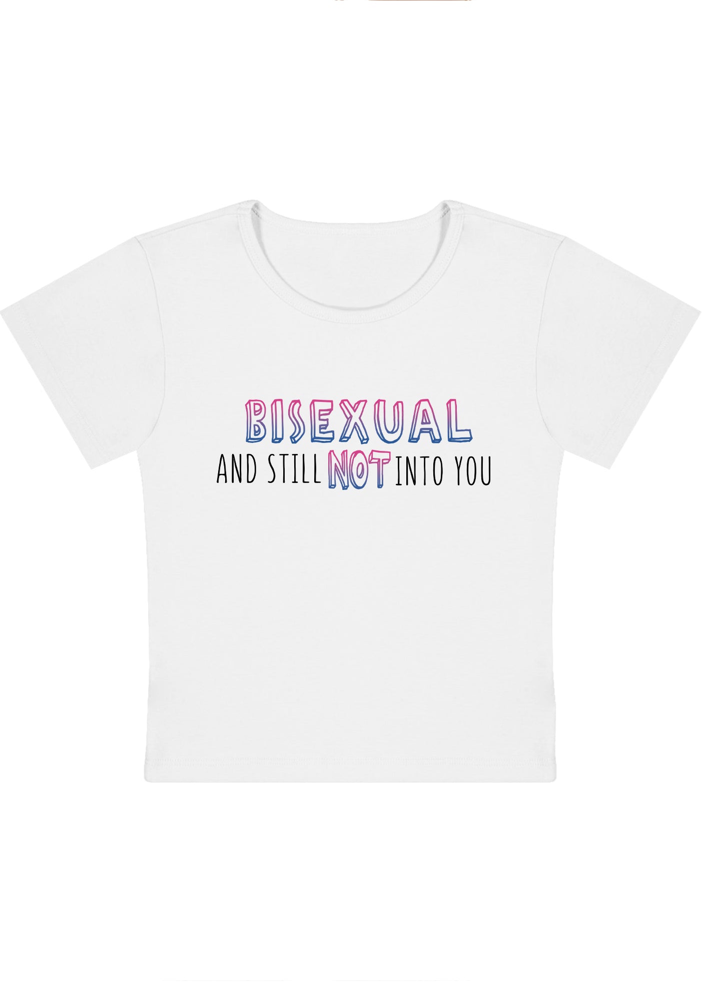Bisexual And Still Not Into You Y2K Baby Tee