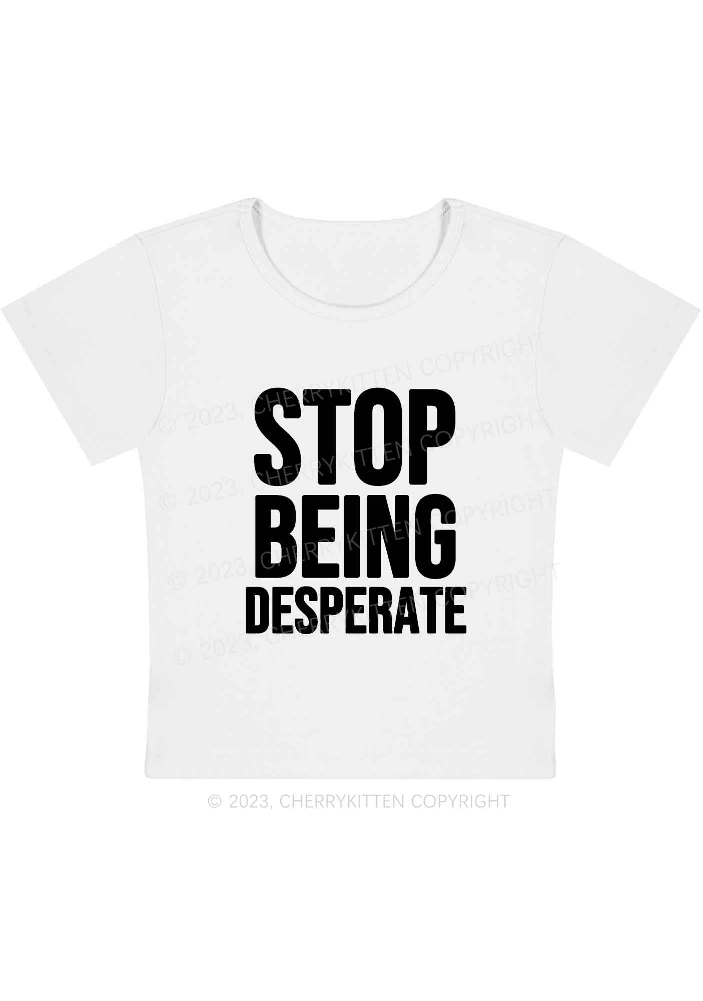 Curvy Stop Being Desperate Y2K Baby Tee Cherrykitten