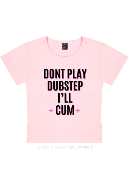 Dont Play Dubstep Y2K Baby Tee Cherrykitten