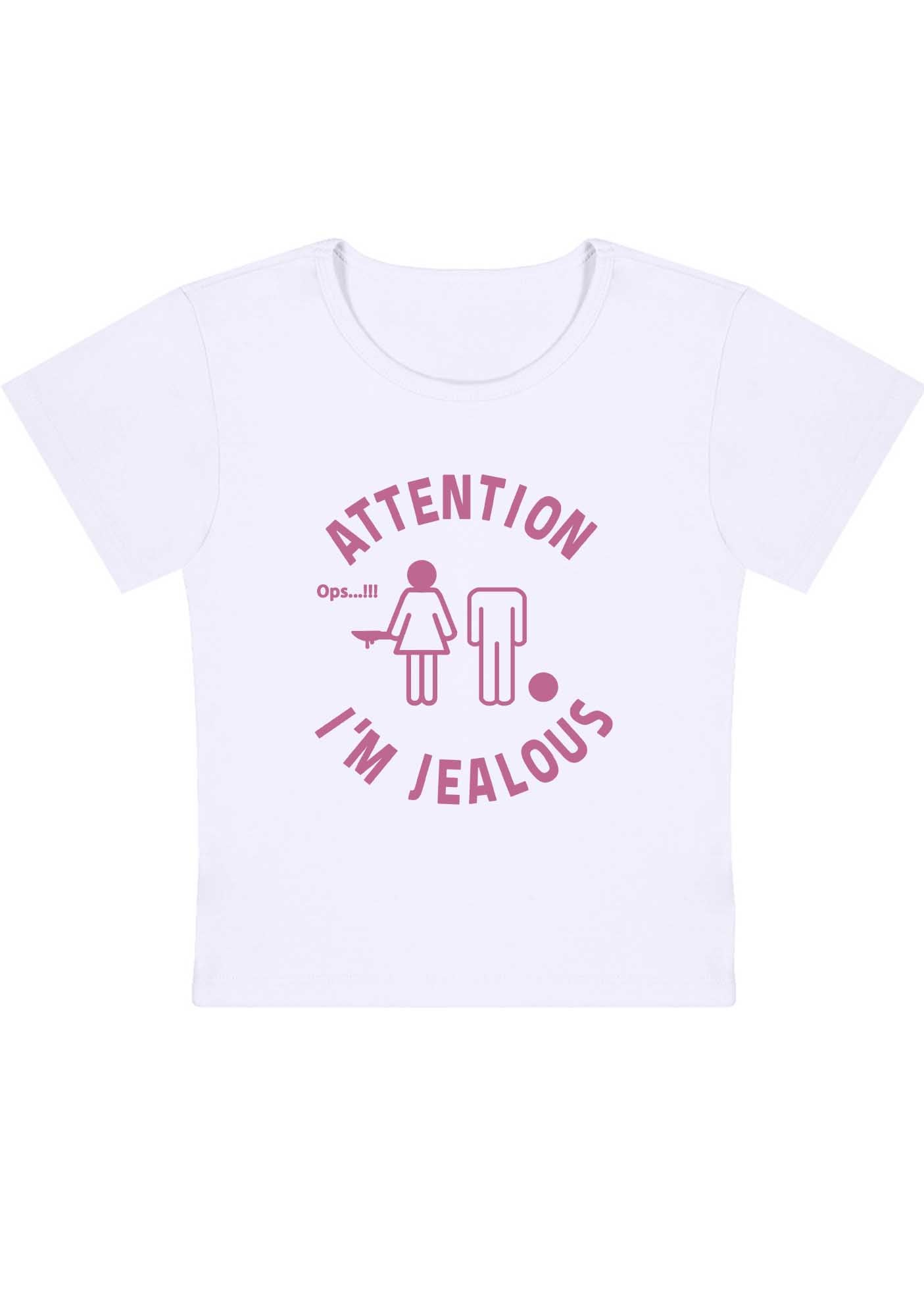 Attention I'm Jealous Y2K Baby Tee