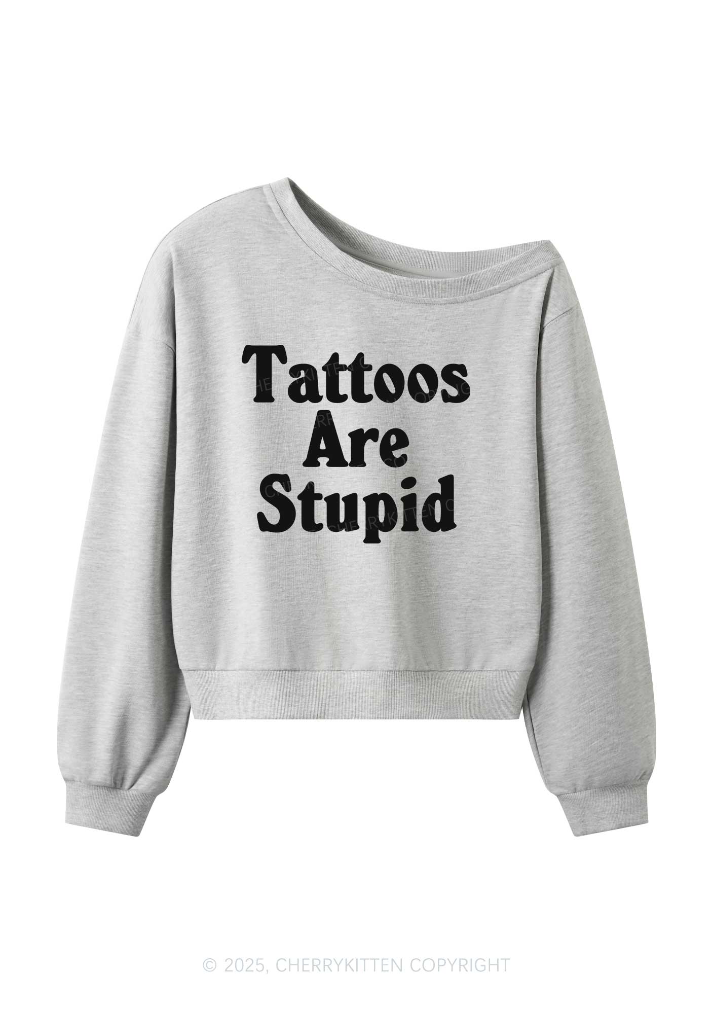 Tattoos Are Stupid Y2K Off Shoulder Sweatshirts Cherrykitten