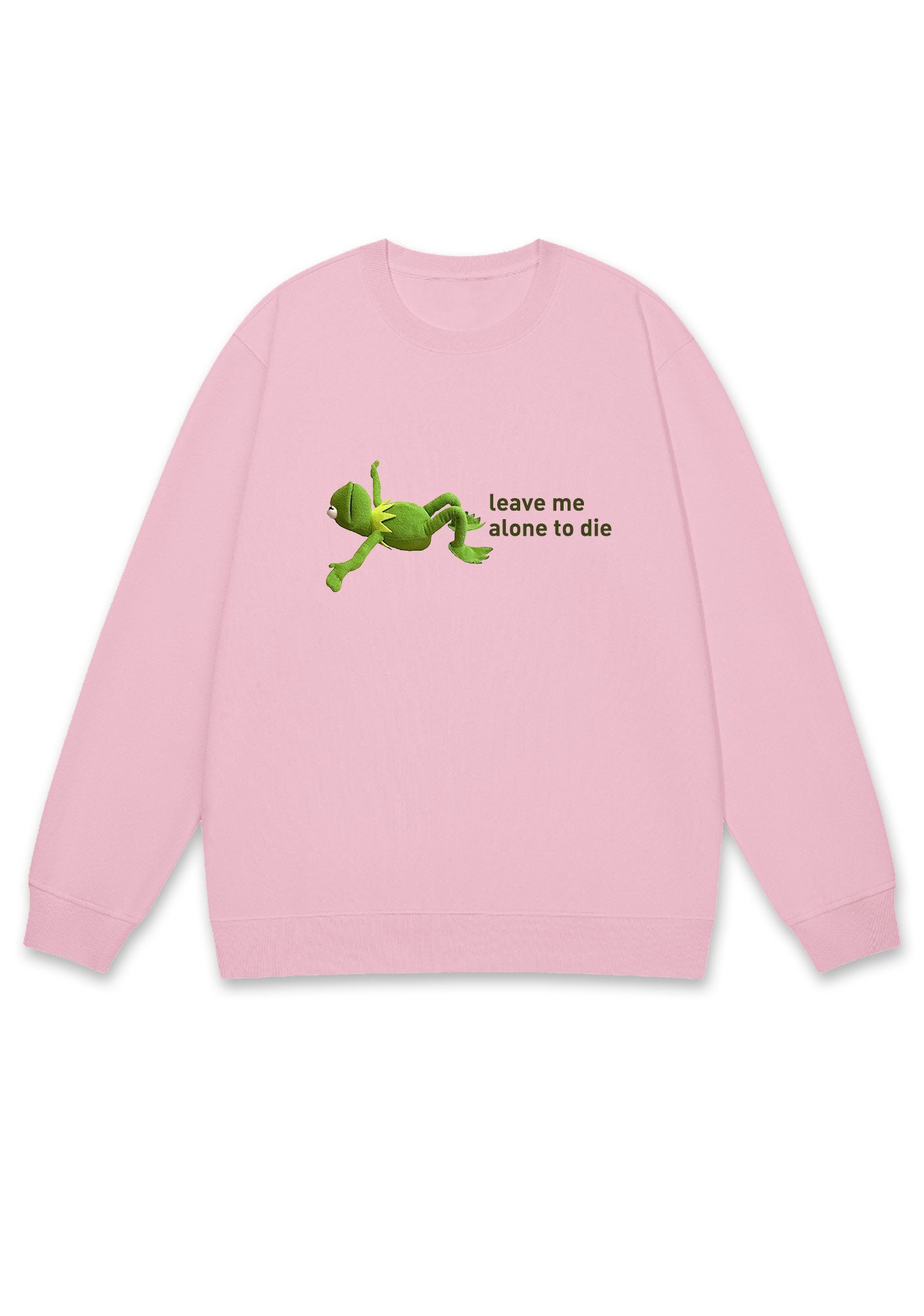 Leave Me Alone To Die Y2K Sweatshirt