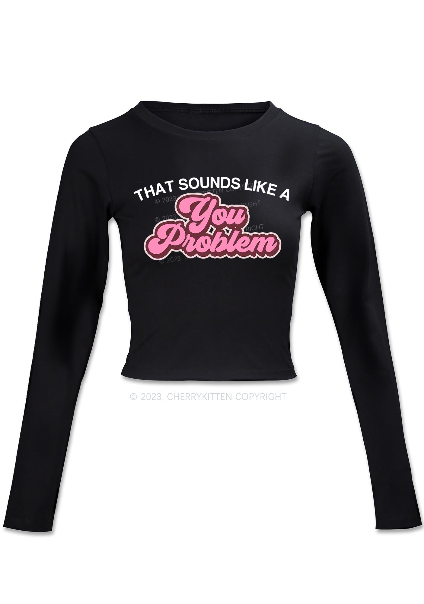 You Problem Long Sleeve Crop Top Cherrykitten