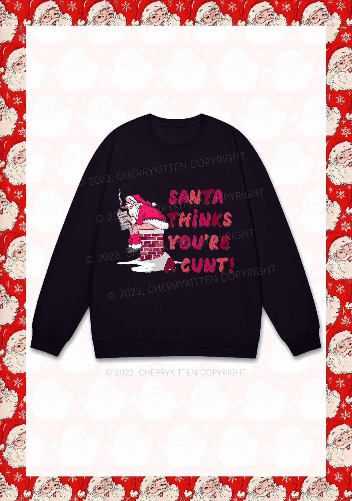 Santa Thinks You're A Cxxt Y2K Sweatshirt Cherrykitten