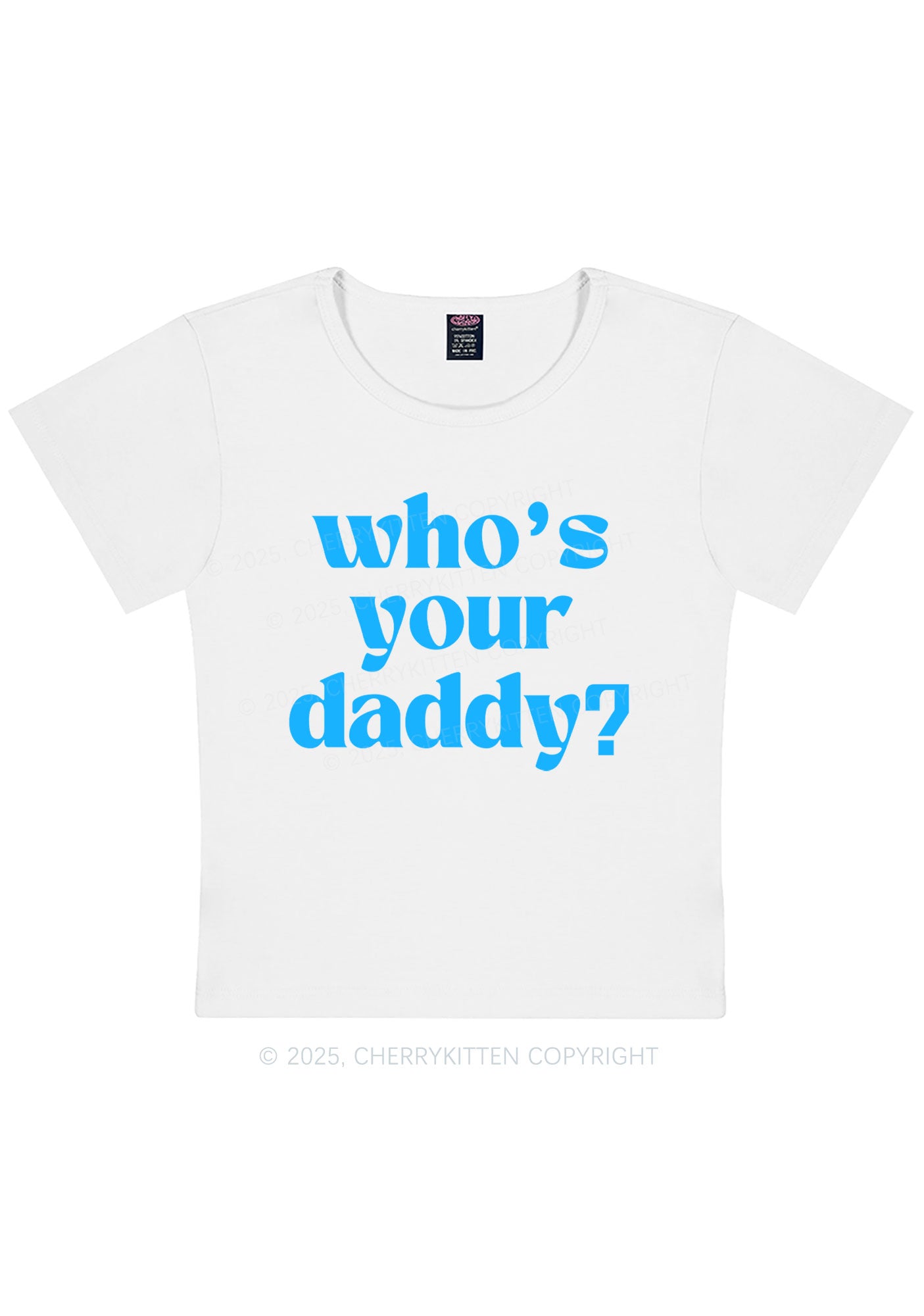 Whos Your Daddy Y2K Baby Tee Cherrykitten
