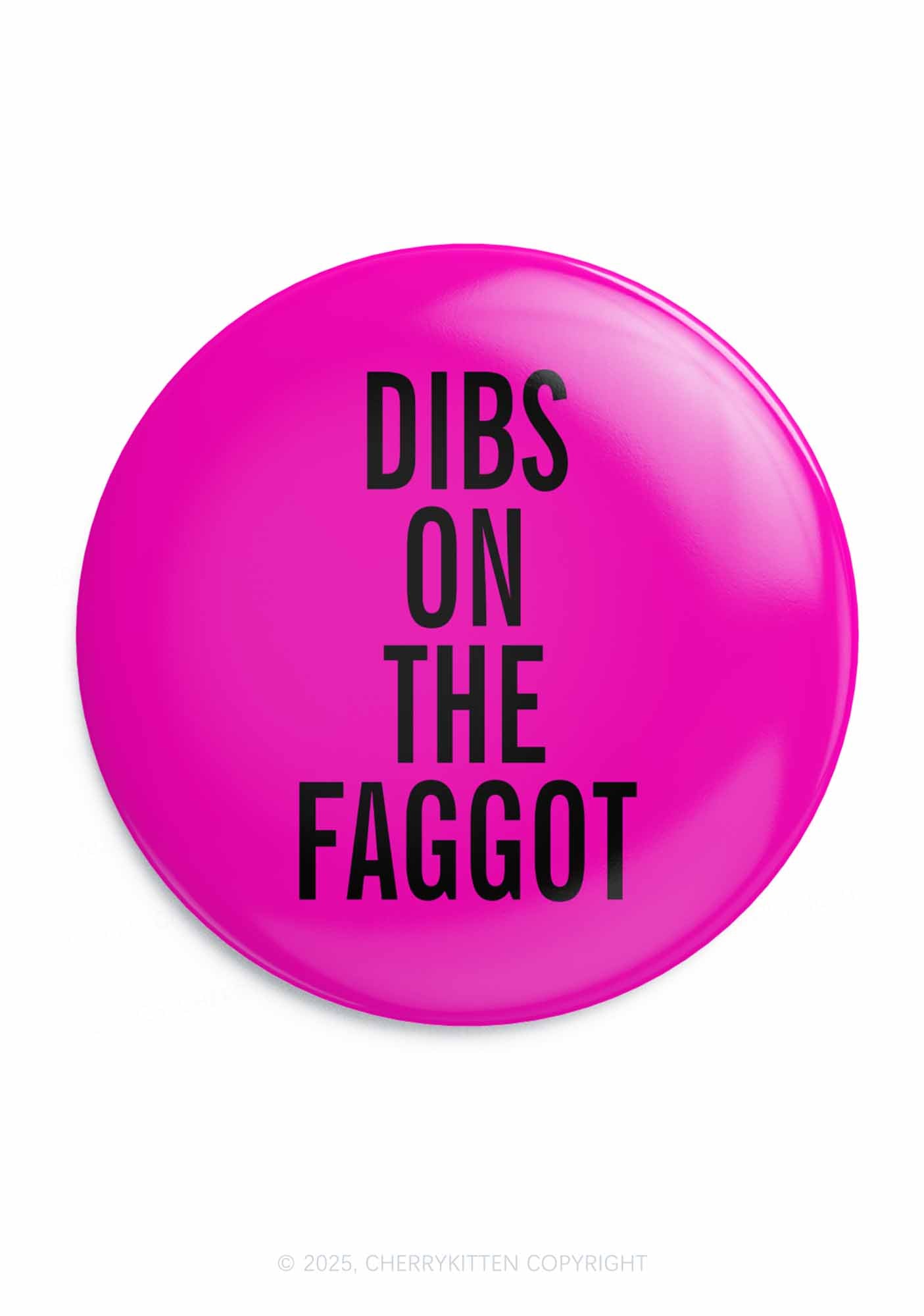 Dibs On The Faggot Pride 1Pc Y2K Pin Badge Cherrykitten