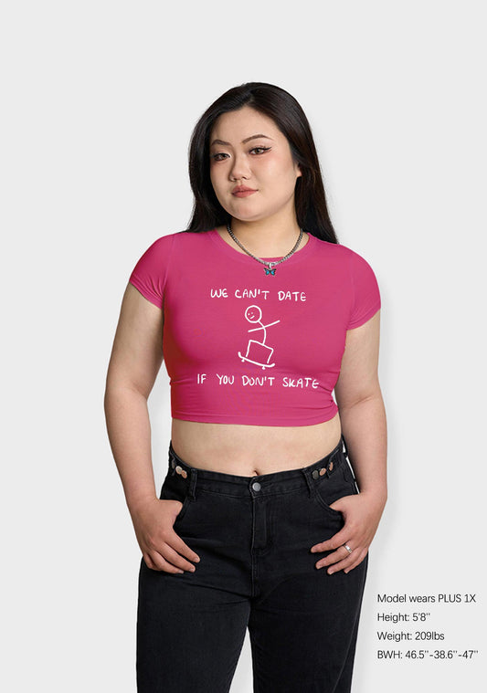 Curvy We Can't Date If You Don't Skate Baby Tee