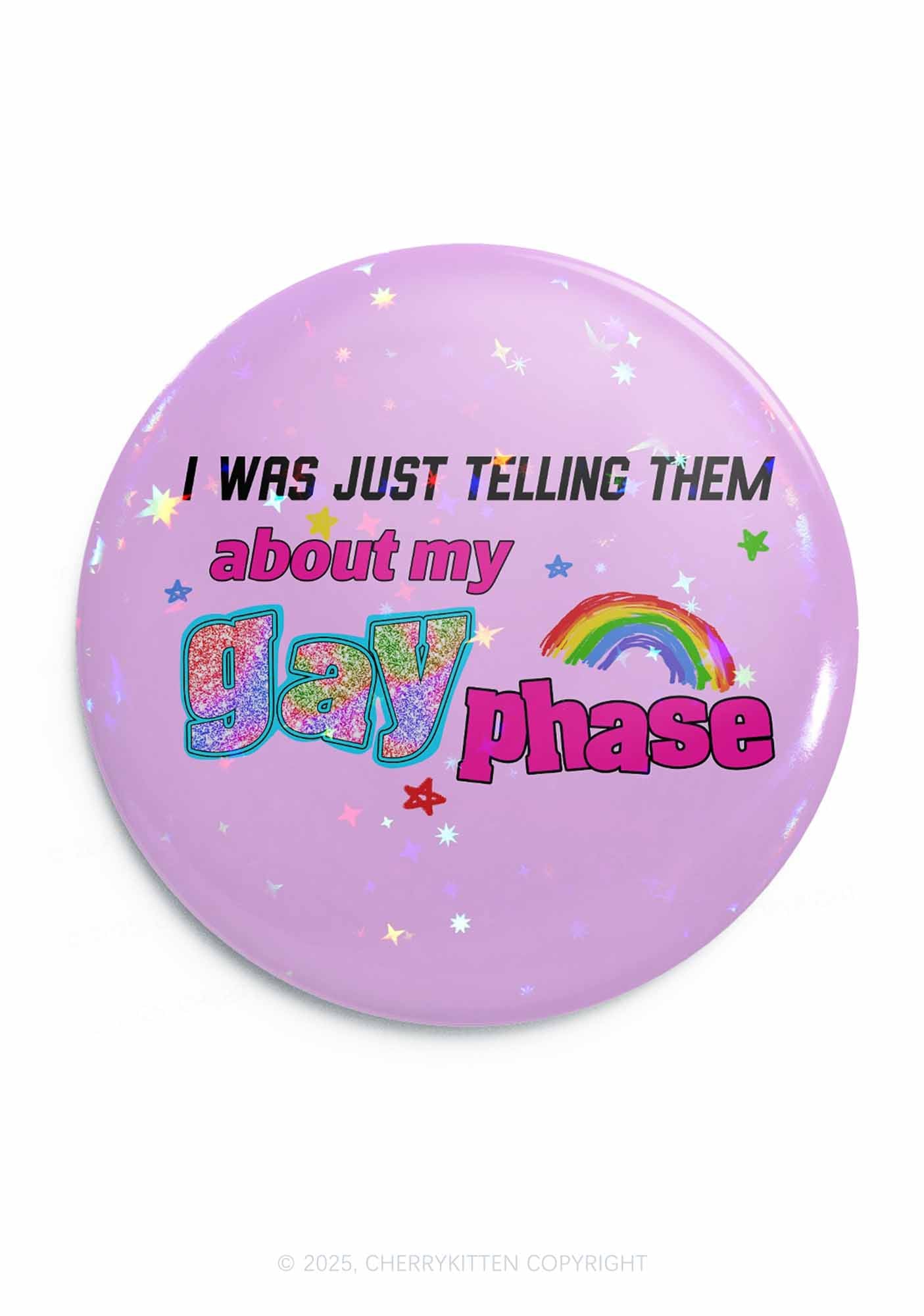 Gay Phase Pride 1Pc Y2K Pin Badge Cherrykitten