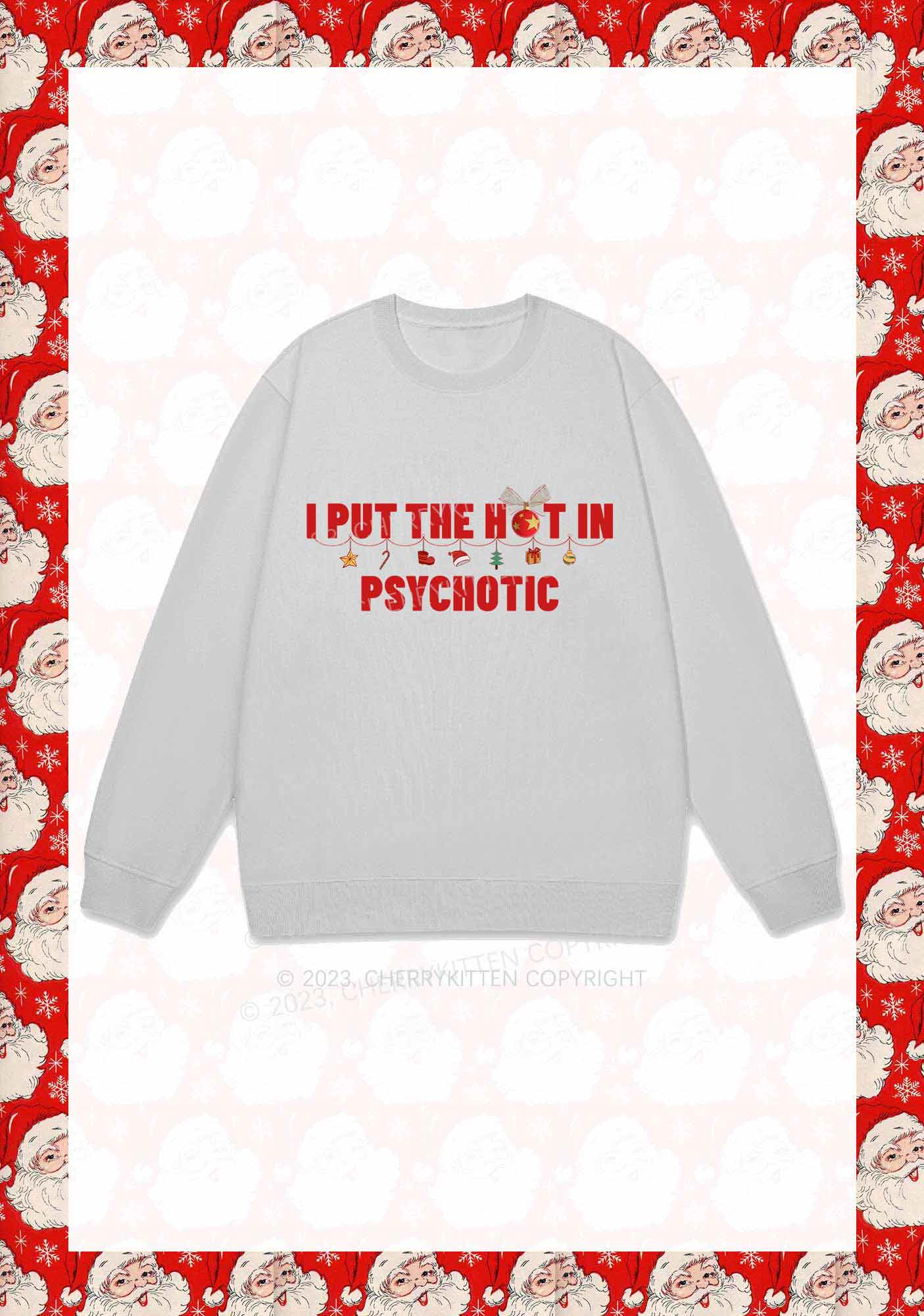 I Put The Hot In Psychotic Christmas Y2K Sweatshirt Cherrykitten