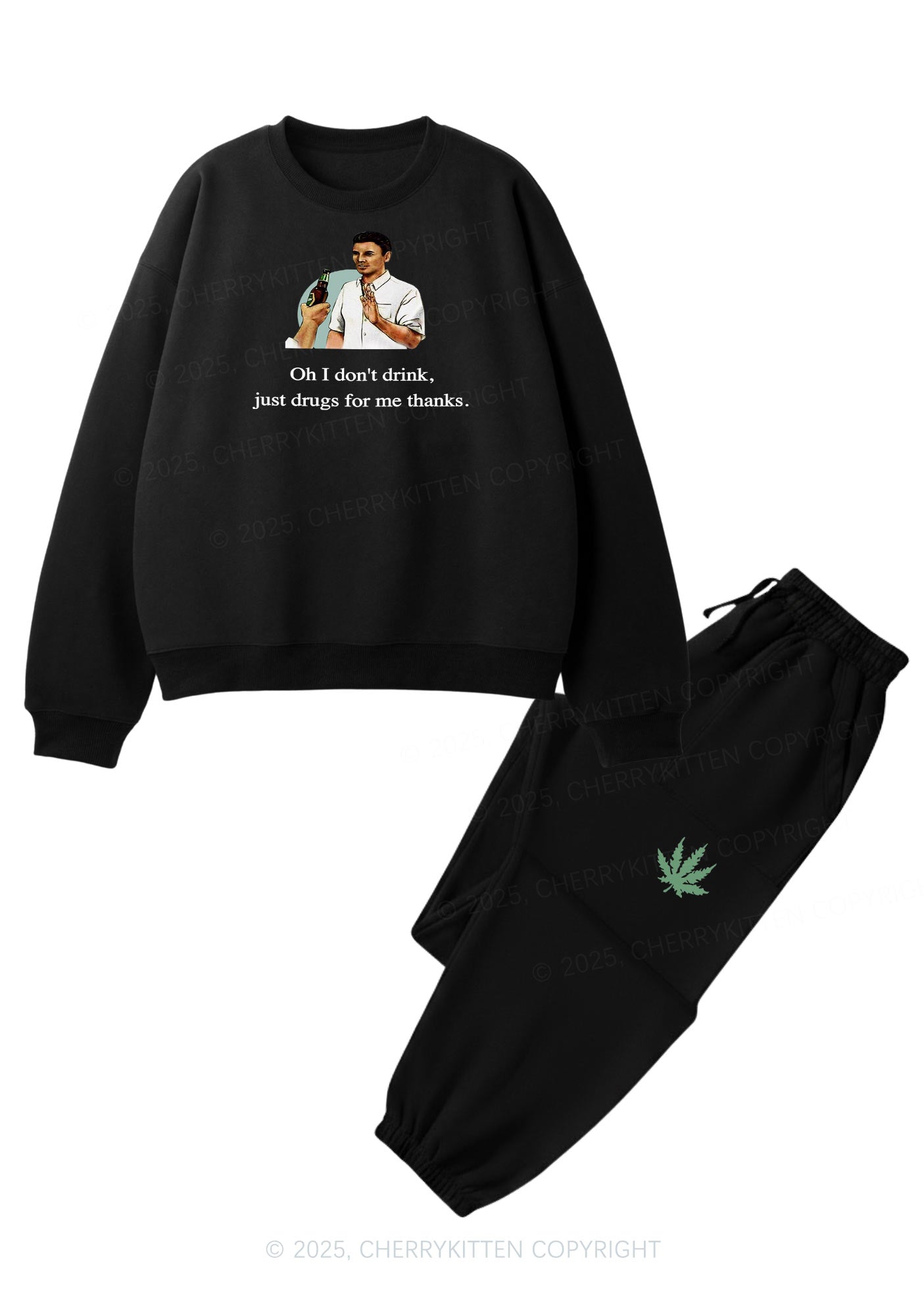 Oh I Dont Drink Fleece Sweatshirts Set Cherrykitten