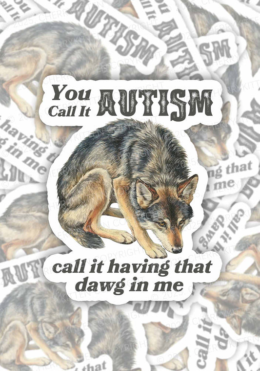 You Call It Autism 1Pc Y2K Sticker Cherrykitten