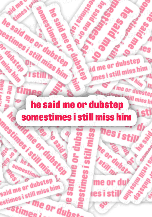 He Said Dubstep 1Pc Y2K Sticker Cherrykitten