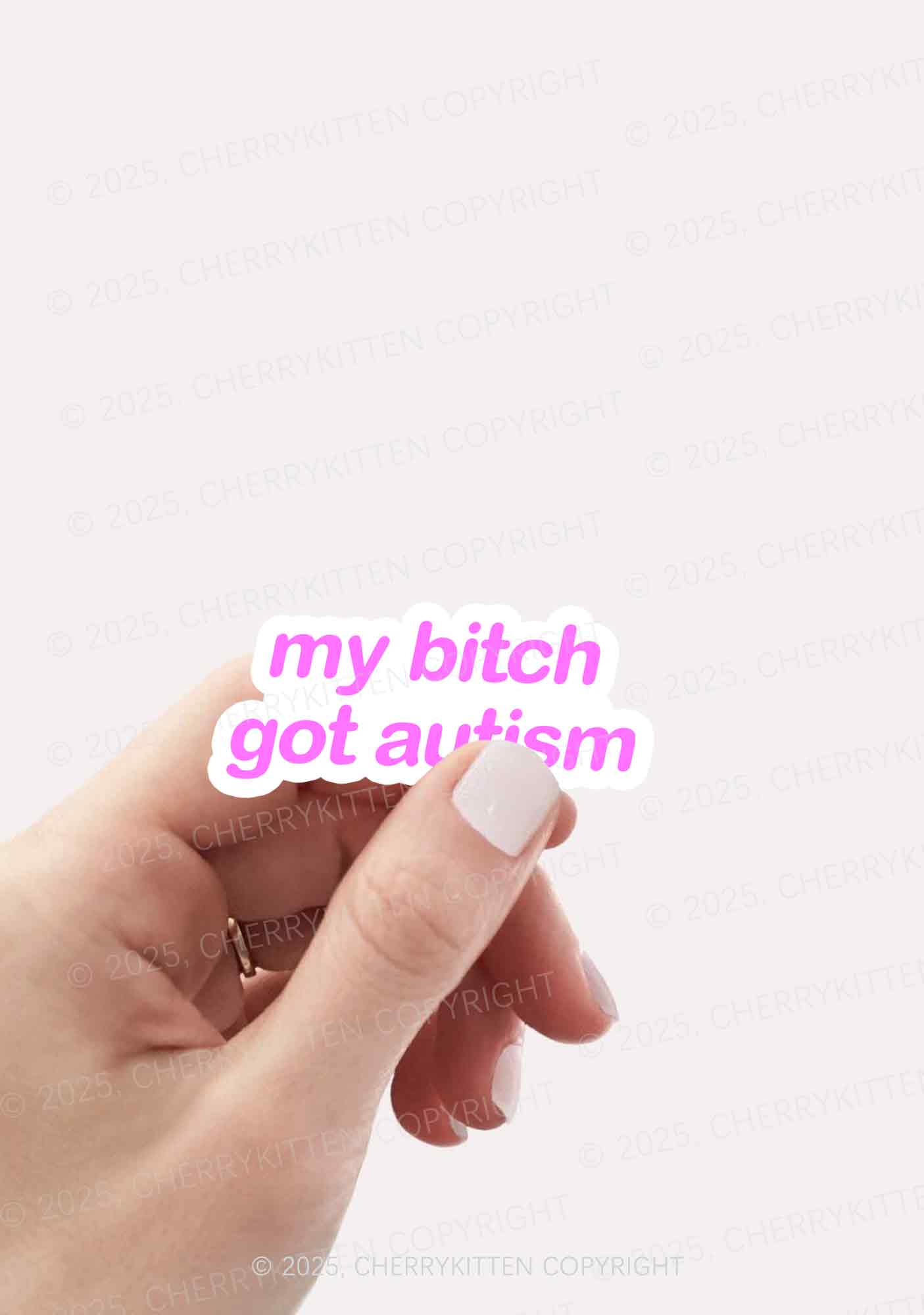 My Bxxch Got Autism 1Pc Y2K Sticker Cherrykitten