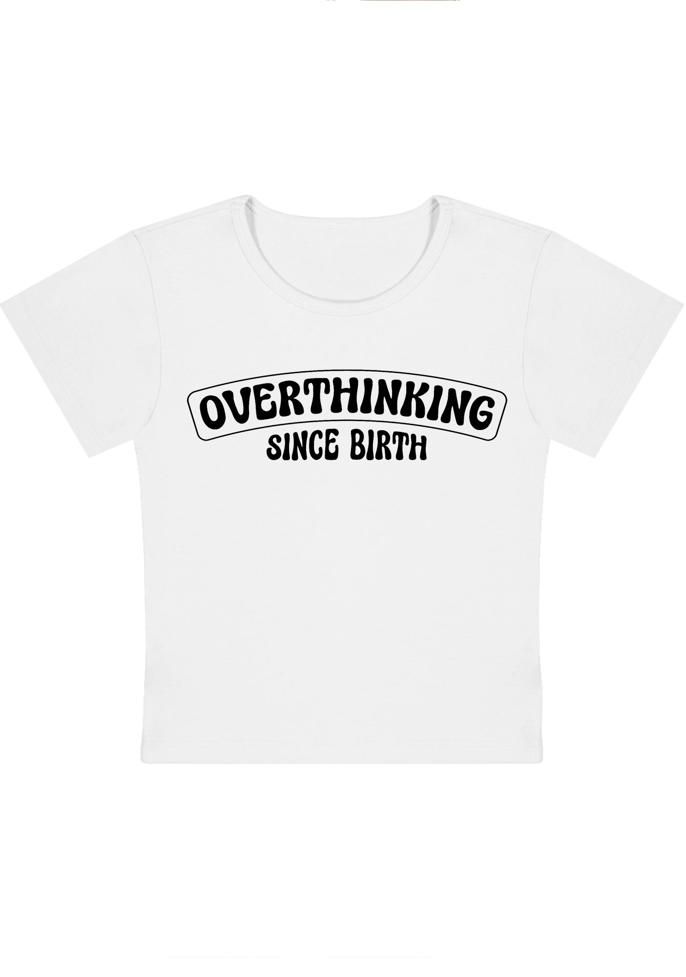 Overthinking Since Birth Y2K Baby Tee