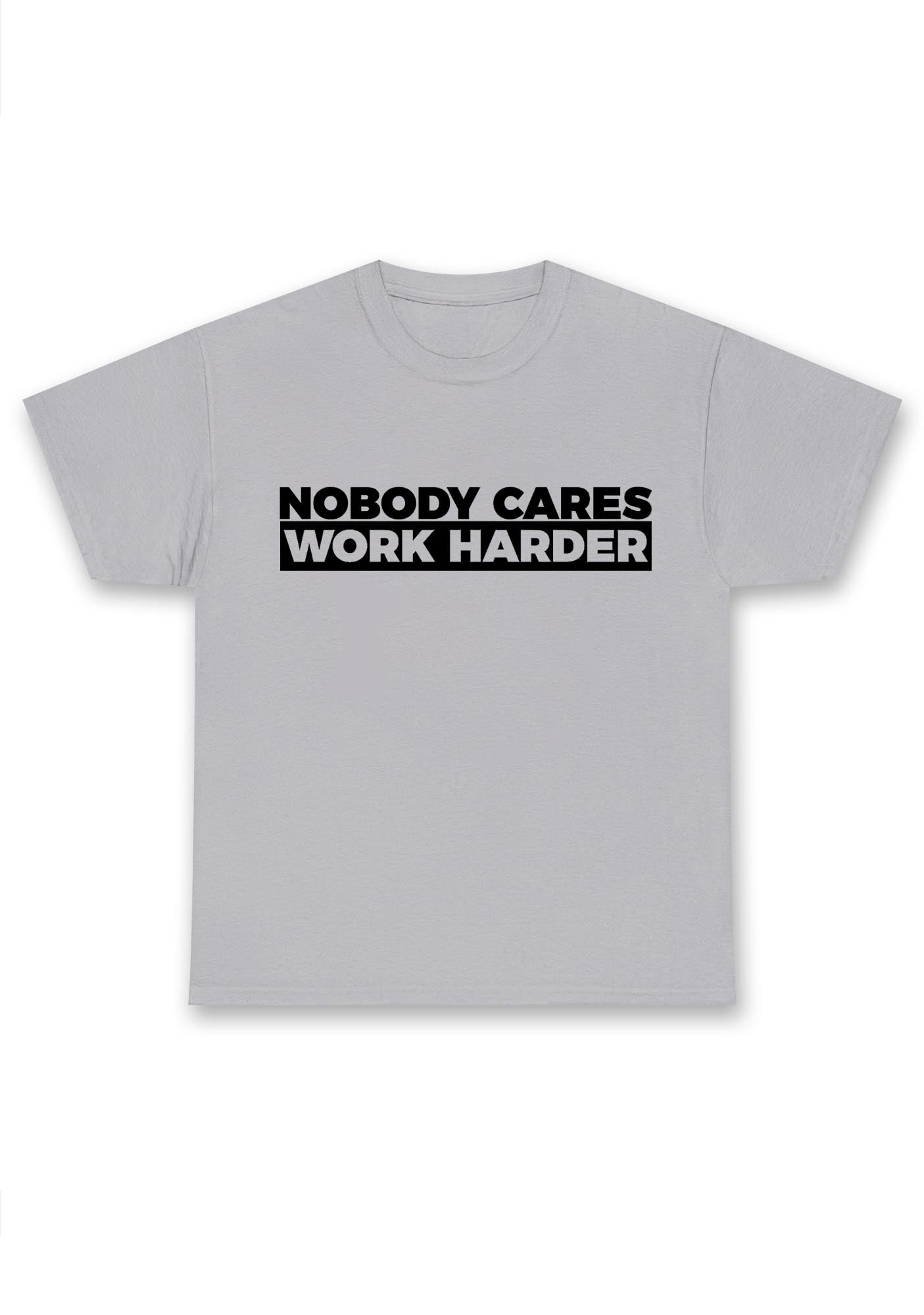 Nobody Cares Work Harder Chunky Shirt