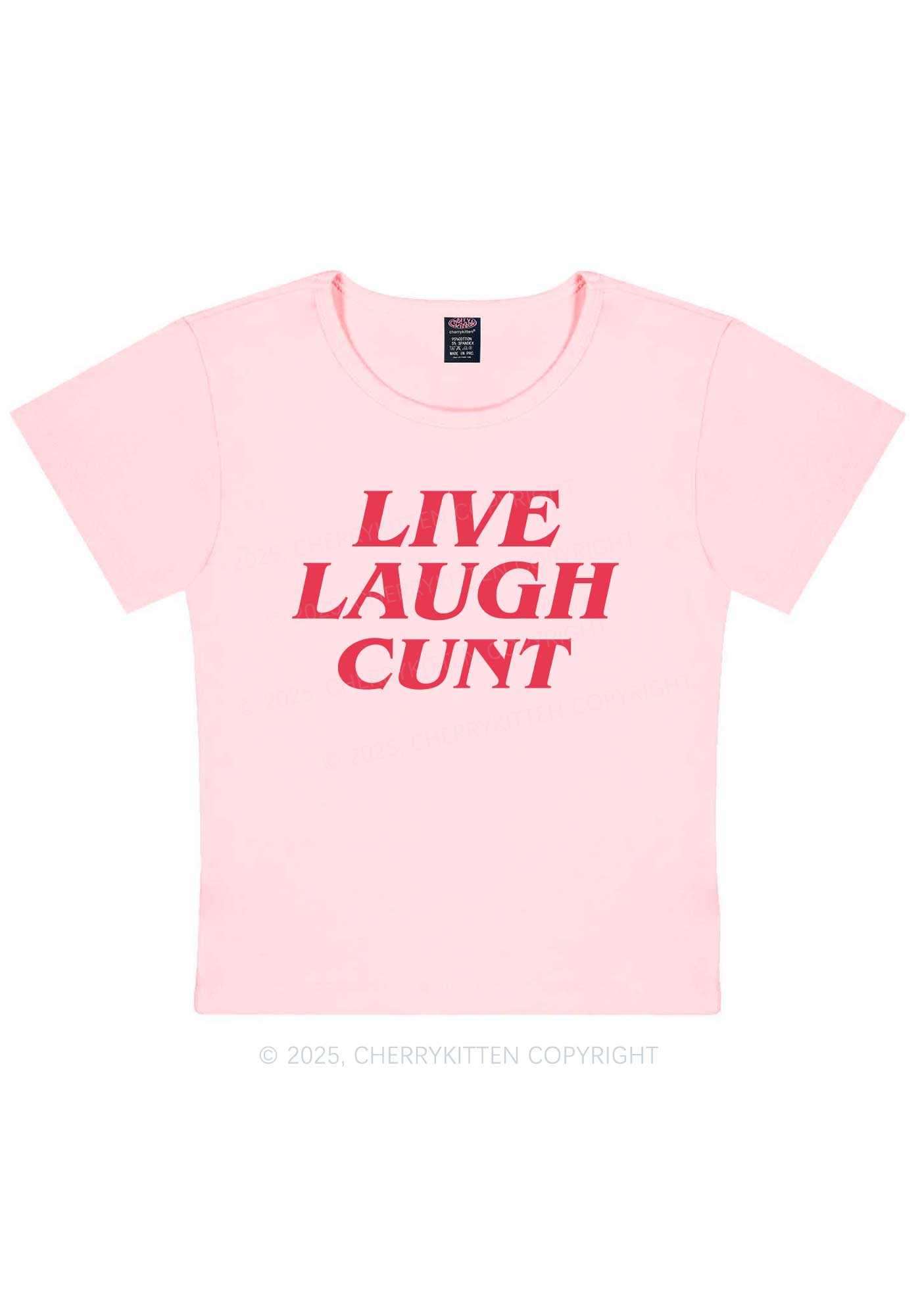 Live Laugh Cxxt Y2K Baby Tee Cherrykitten