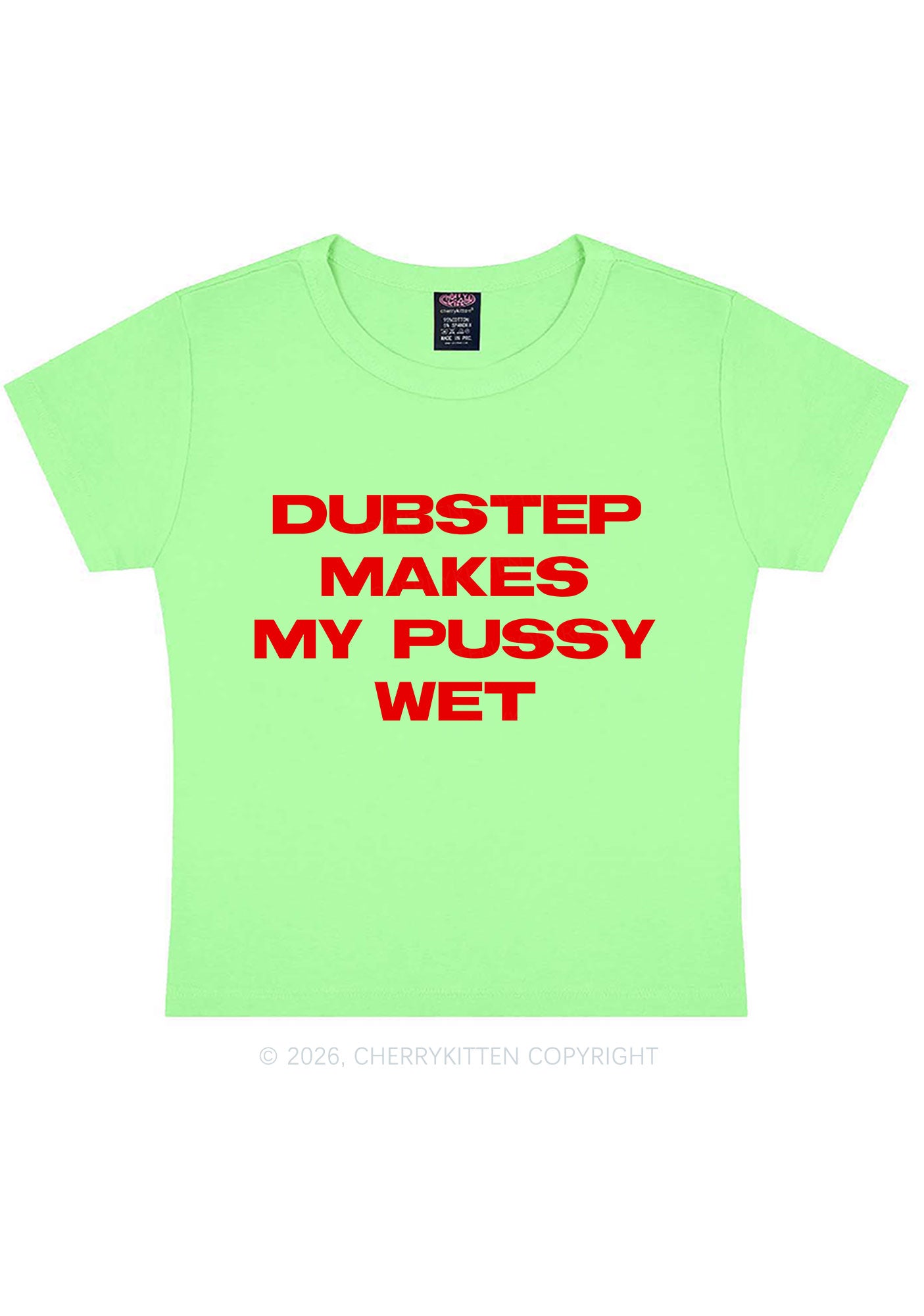 Dubstep Makes My Puxxy Wet Y2K Baby Tee Cherrykitten