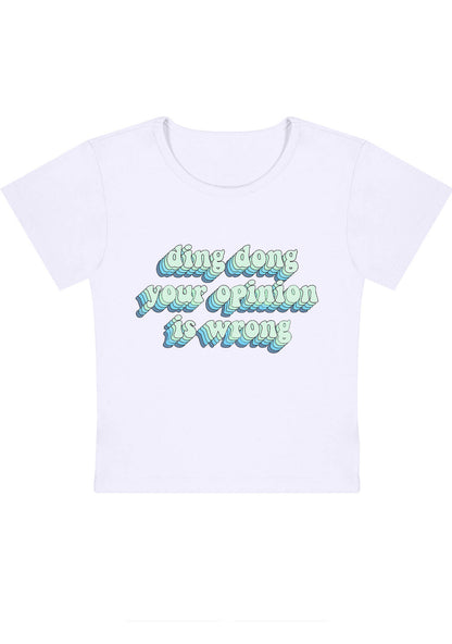 Curvy Ding Dong Your Opinion Is Wrong Baby Tee