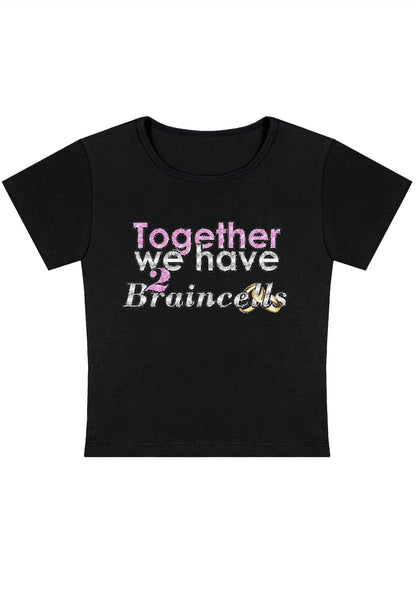 Together We Have 2 Braincells Y2K Baby Tee