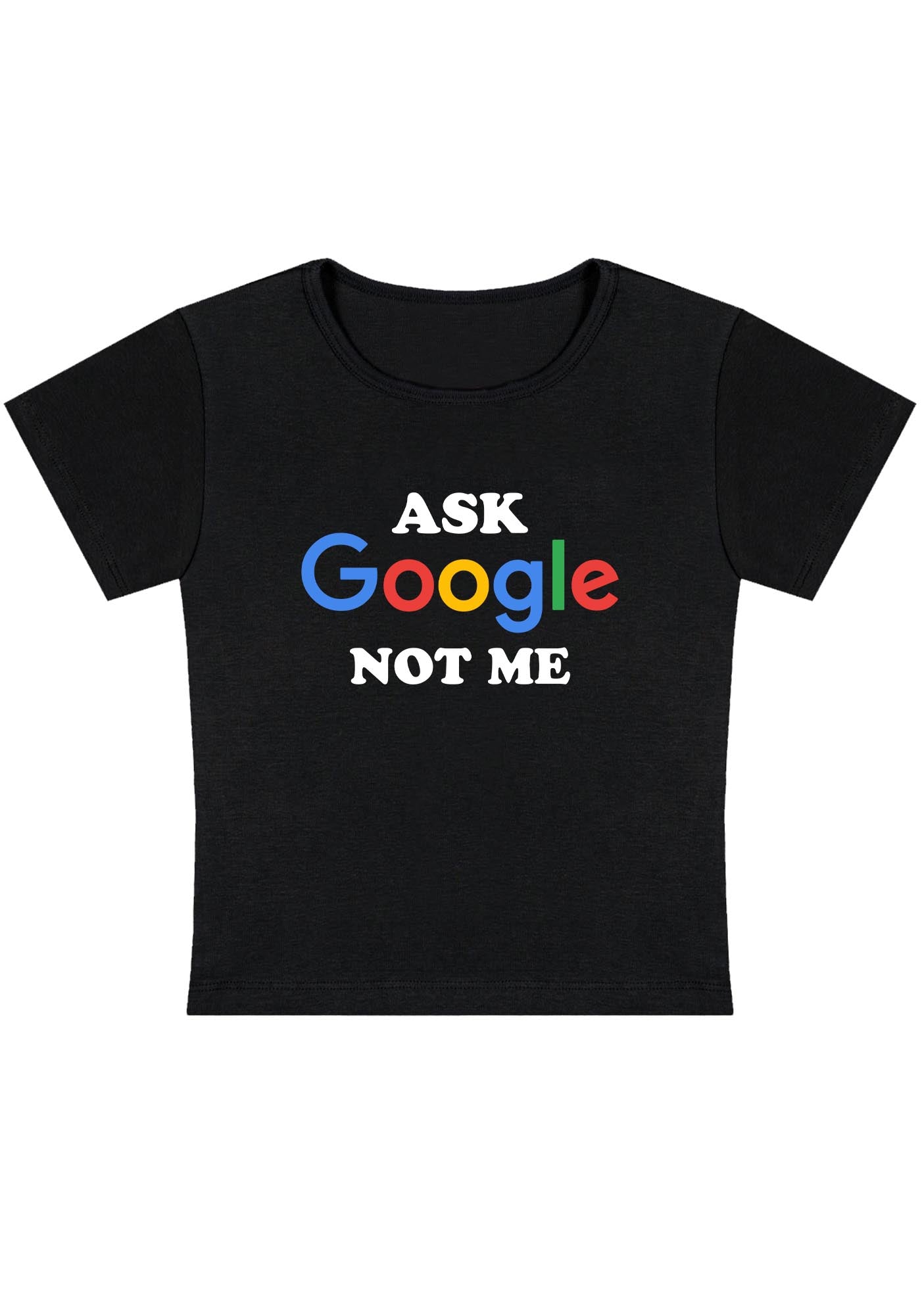 Curvy Ask Google Not Me Baby Tee