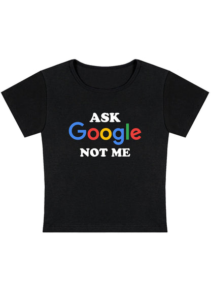Curvy Ask Google Not Me Baby Tee