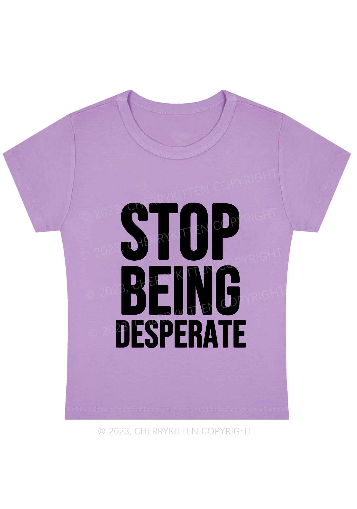 Curvy Stop Being Desperate Y2K Baby Tee Cherrykitten