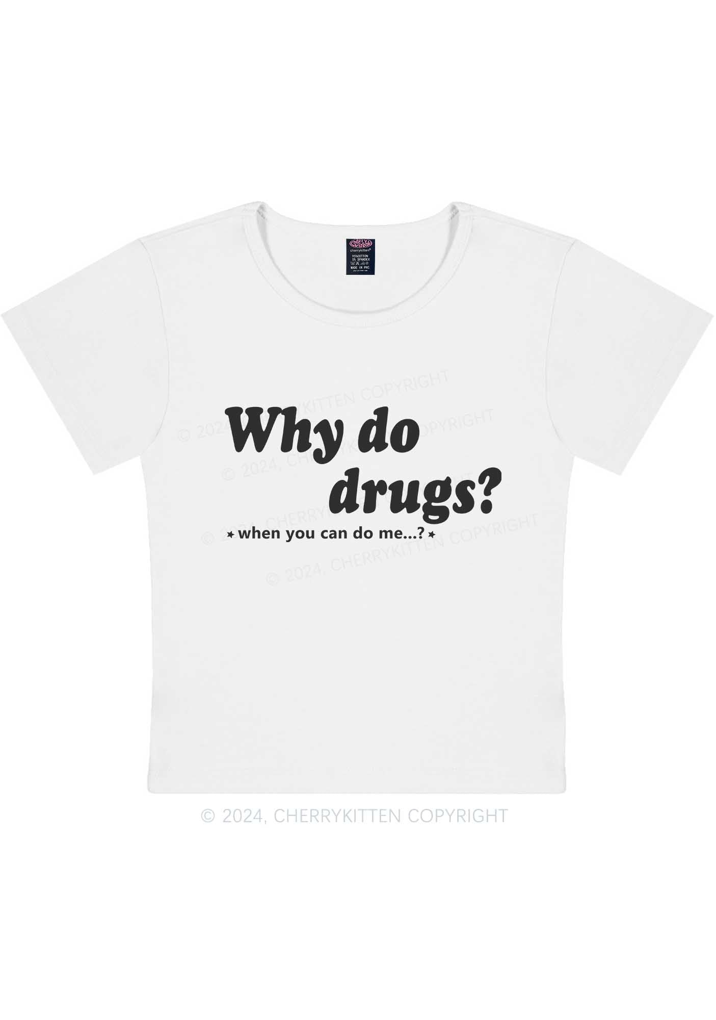 Curvy Why Do Drxgs Y2K Baby Tee Cherrykitten