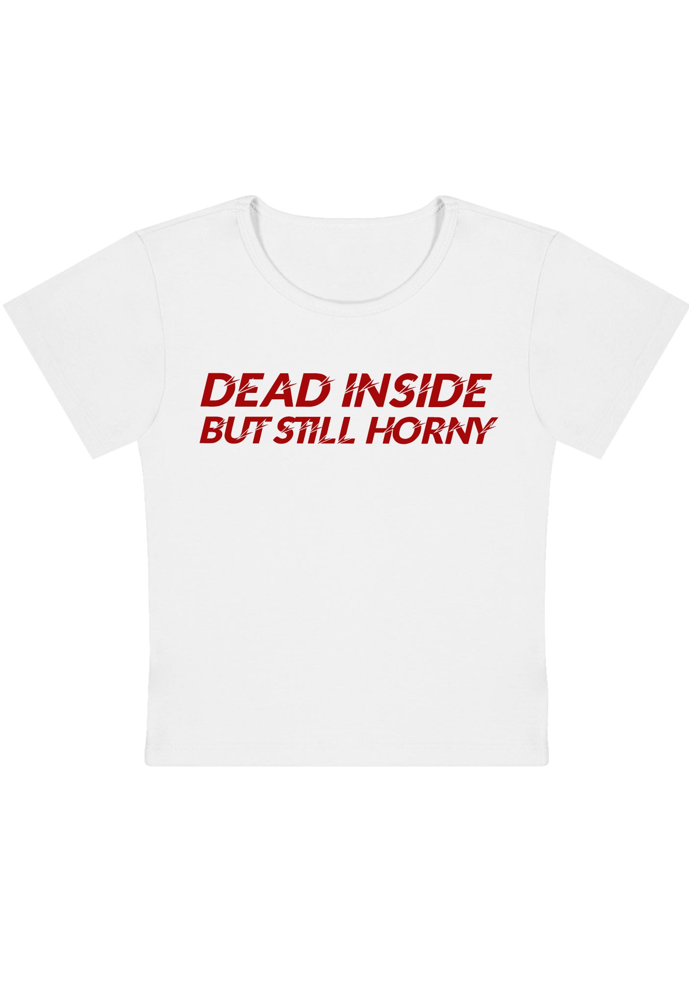 Curvy Dead Inside But Still Thirsty Baby Tee