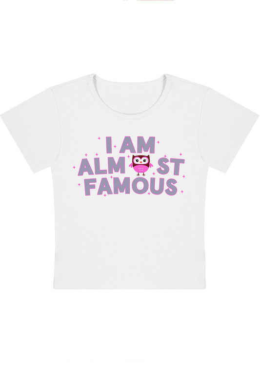I Am Almost Famous Y2K Baby Tee