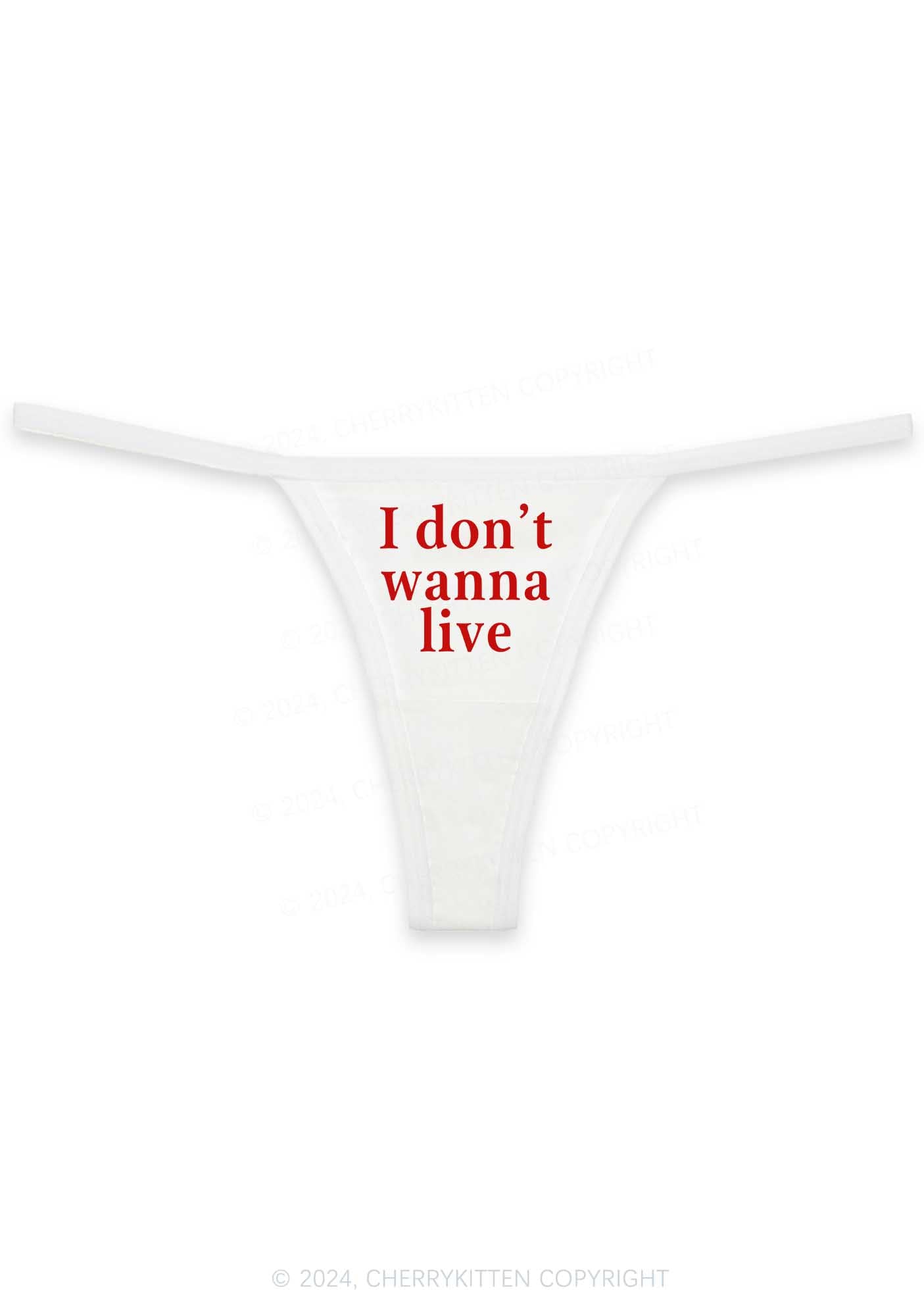 I Don't Wanna Live Y2K Flat String Thong Cherrykitten