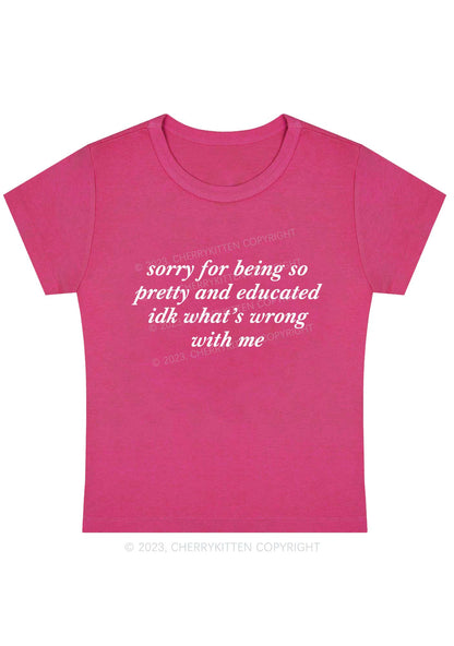 Sorry For Being So Pretty And Educated Y2K Baby Tee Cherrykitten
