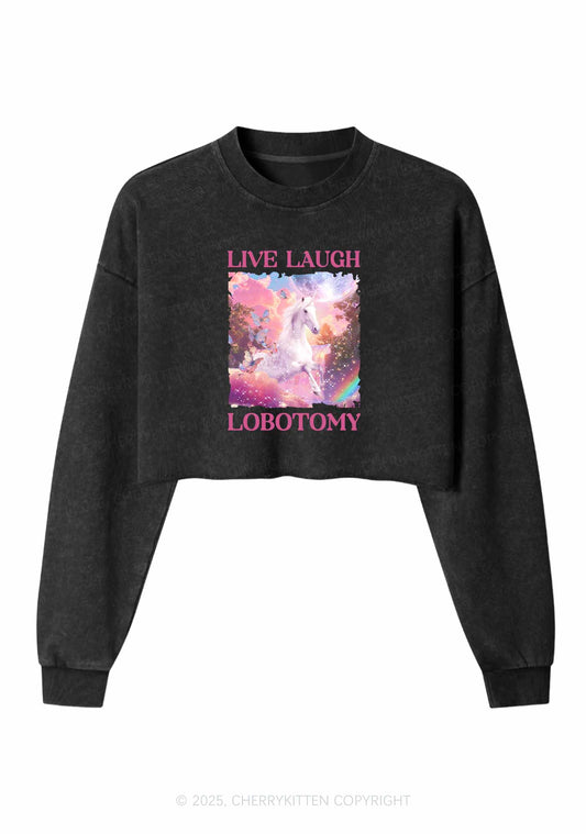 Live Laugh Lobotomy Unicorn Y2K Crop Washed Sweatshirts Cherrykitten