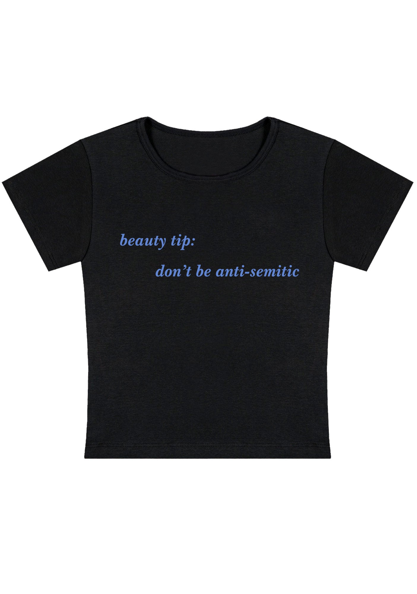 Curvy Beauty Tip Don't Be Anti Semitic Baby Tee