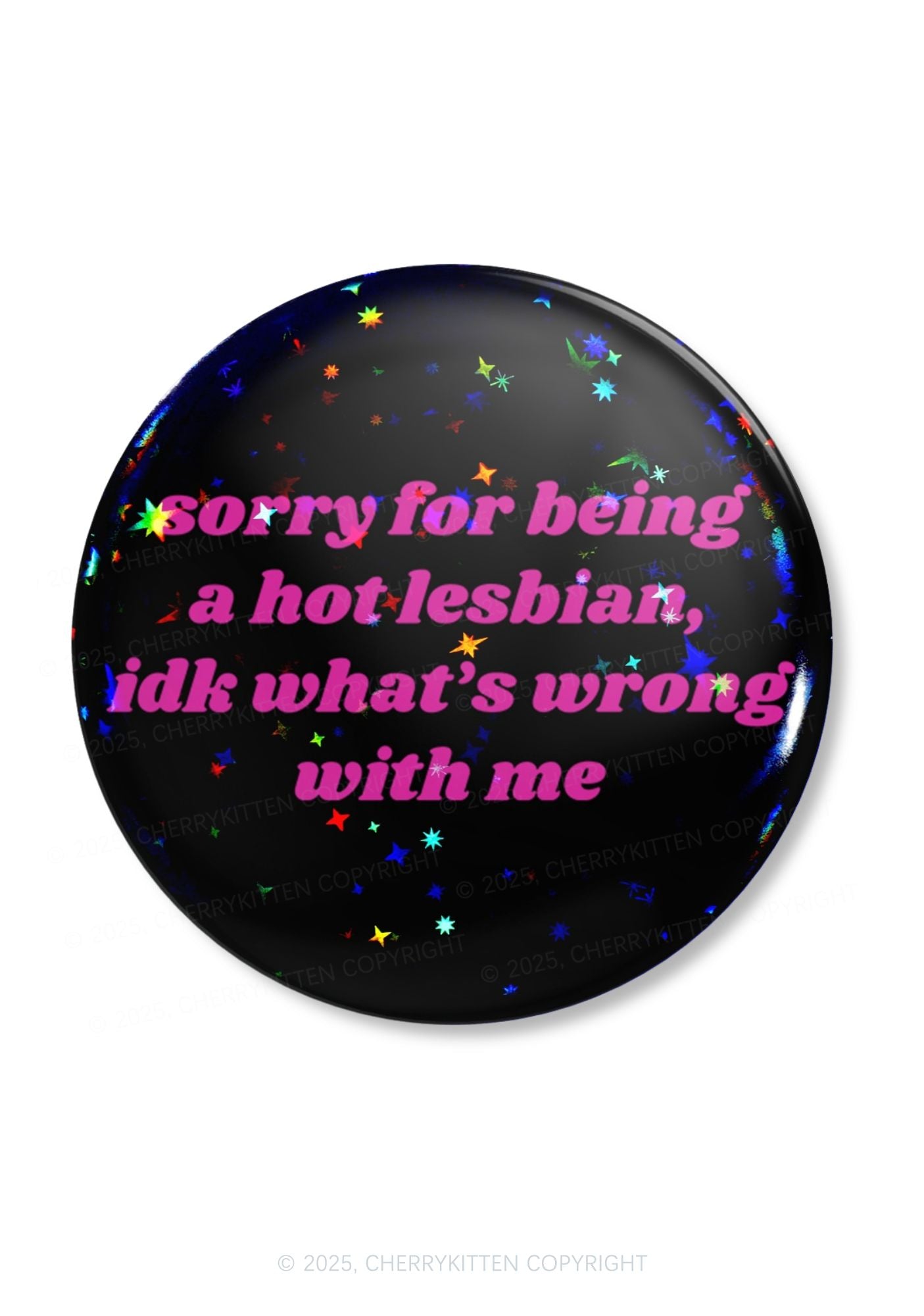 Sorry For Being Hot Lesbian Pride 1Pc Y2K Pin Badge Cherrykitten