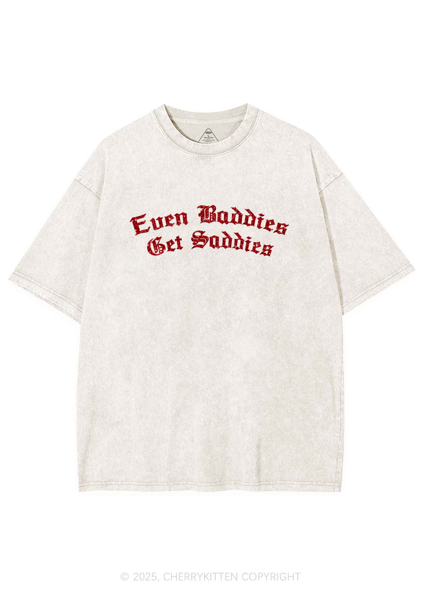 Glitter Even Baddies Get Saddies Y2K Shirts Washed Tee Cherrykitten