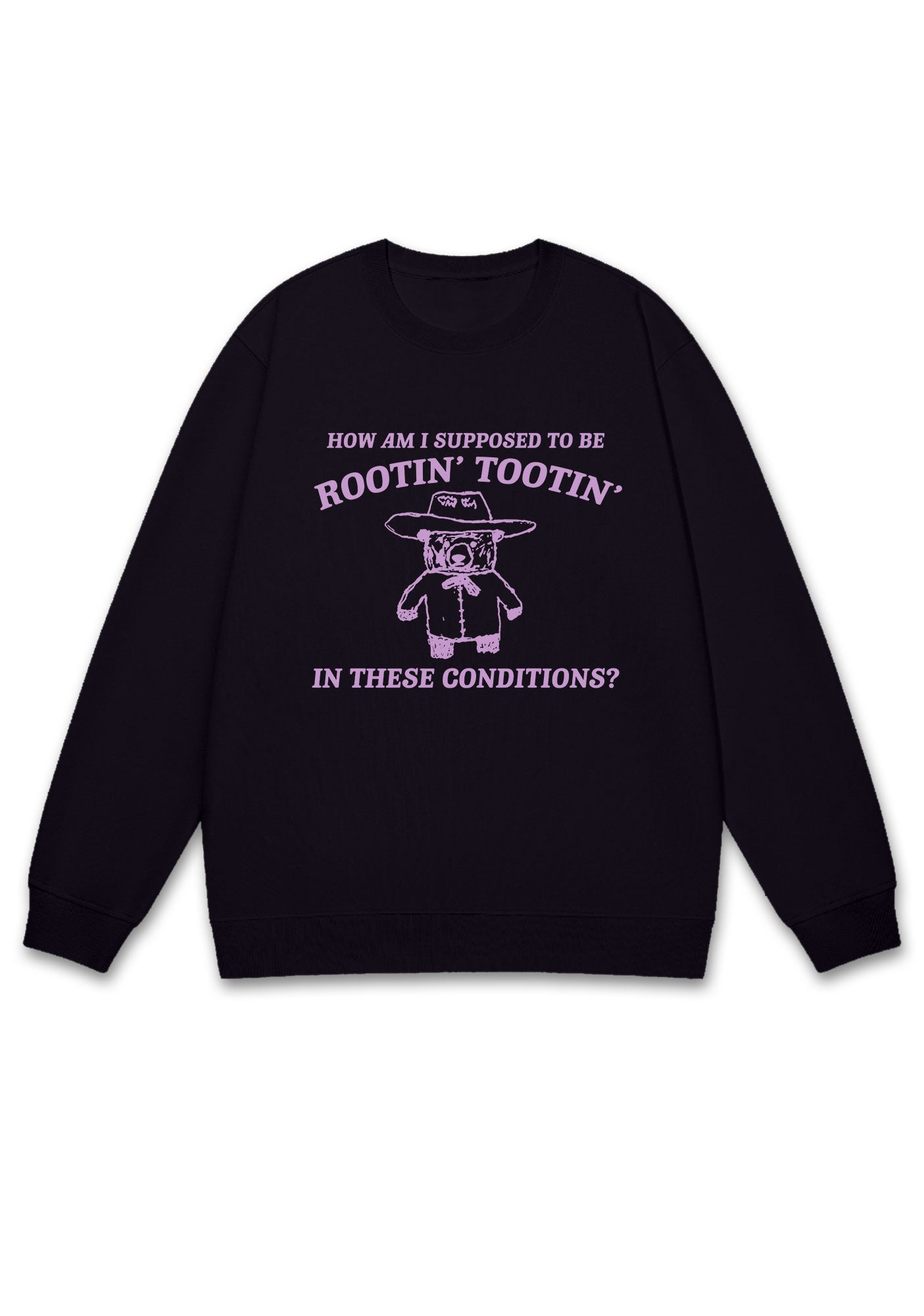 I Supposed To Be Rootin' Tootin' Y2K Sweatshirt