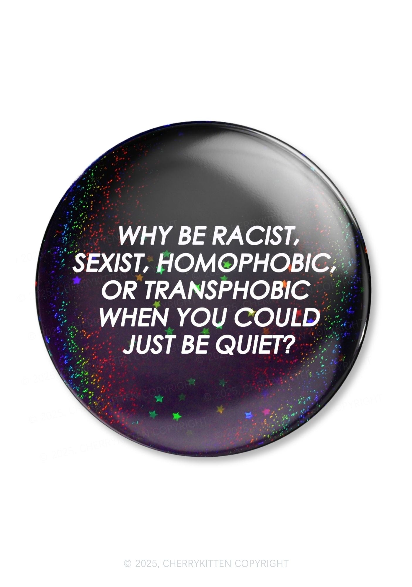 Why Be Racist Sexist Homophobic Or Transphobic Pride 1Pc Y2K Pin Badge Cherrykitten