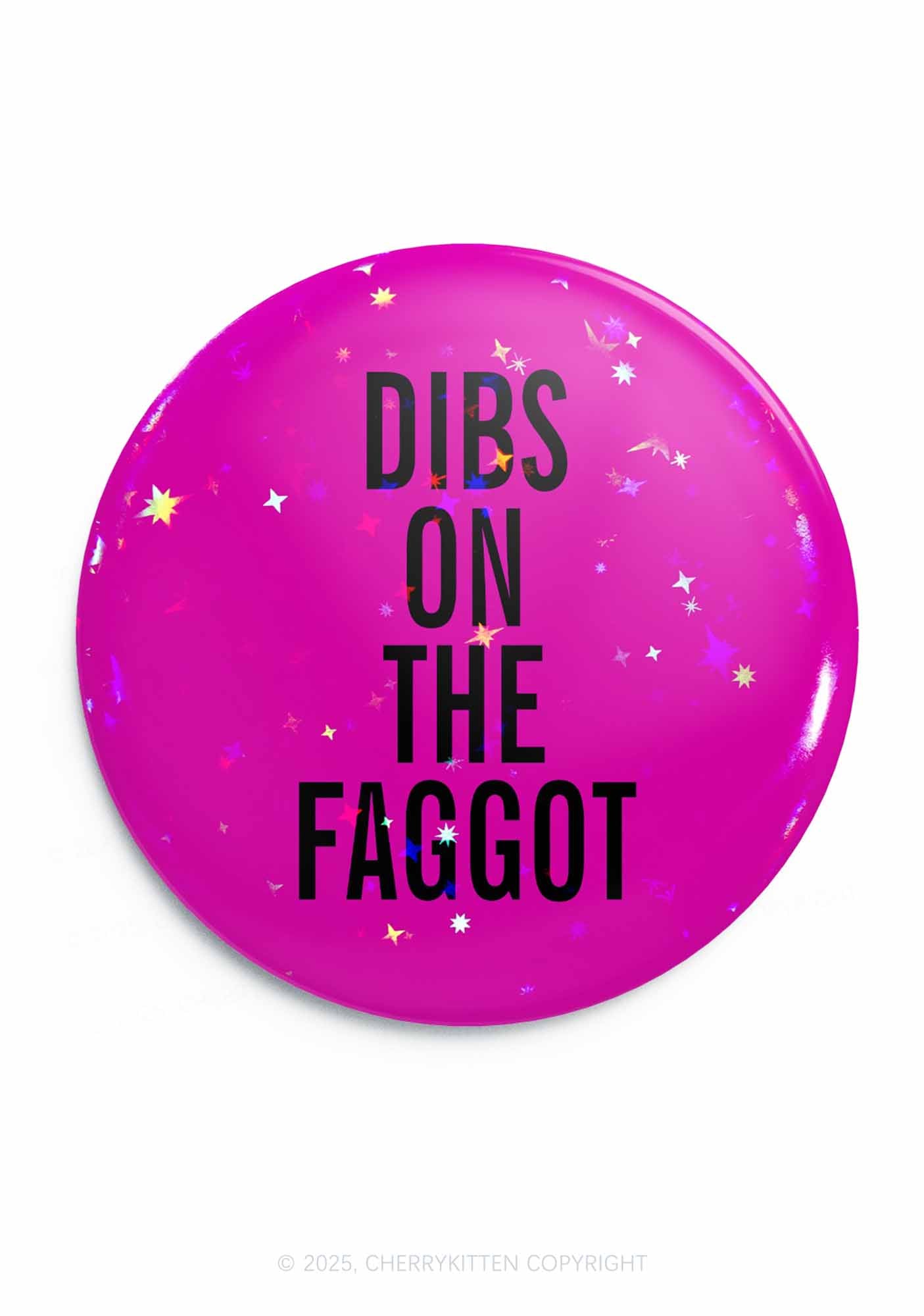 Dibs On The Faggot Pride 1Pc Y2K Pin Badge Cherrykitten
