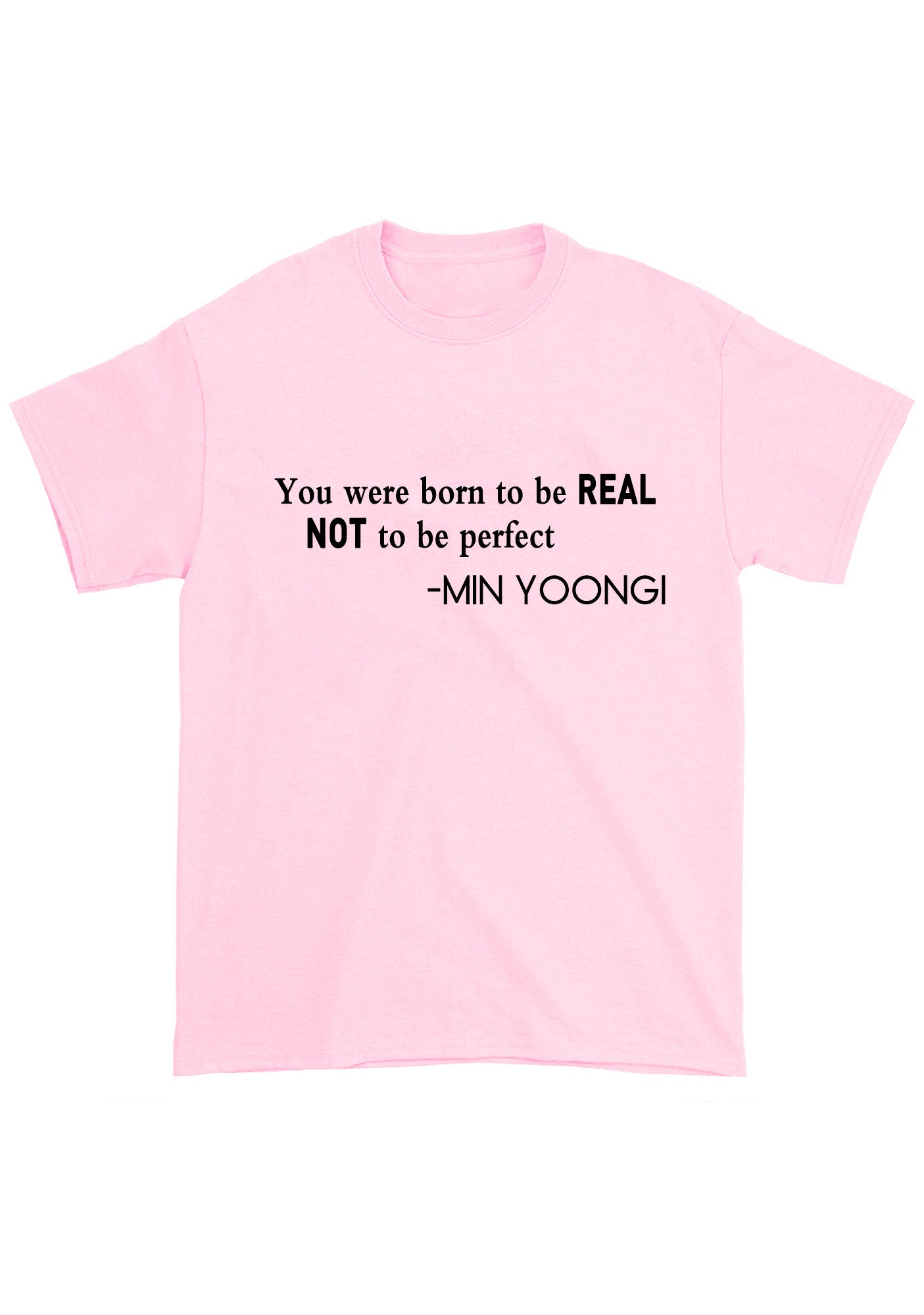 You Were Born To Be Real Bangtan Kpop Chunky Shirt
